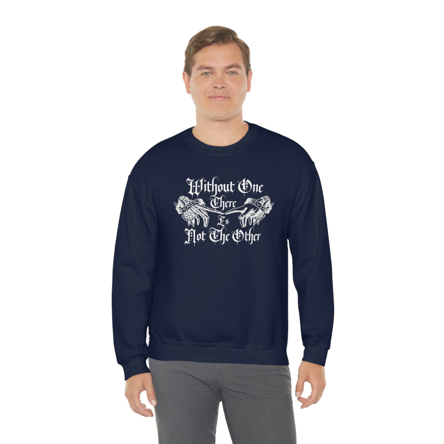 Without One There is Not The Other White Font unisex heavy blend crewneck sweatshirt