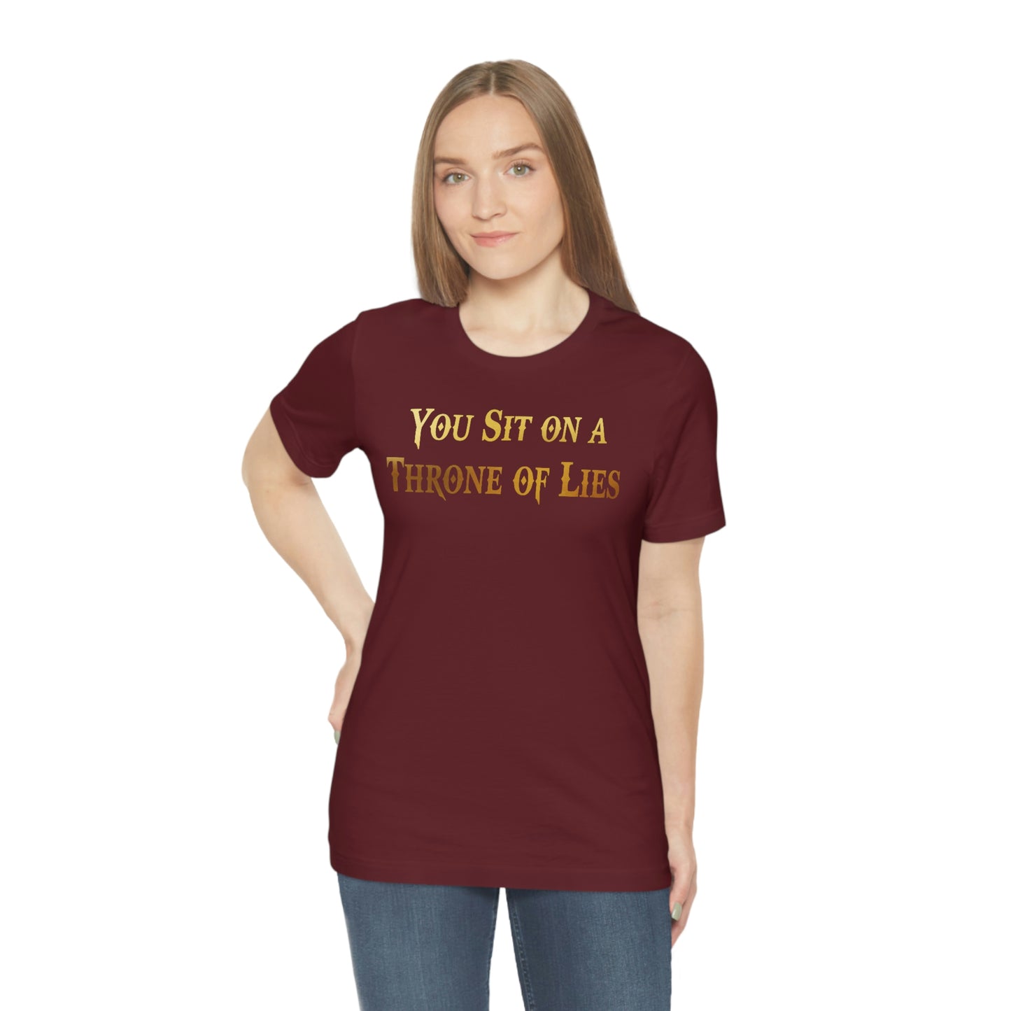 You Sit on A Throne of Lies Gold Font Unisex Jersey Short Sleeve Tee