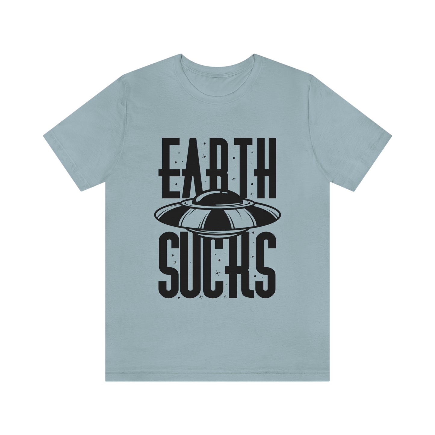 Earth Sucks Black Font Unisex Jersey Short Sleeve Tee