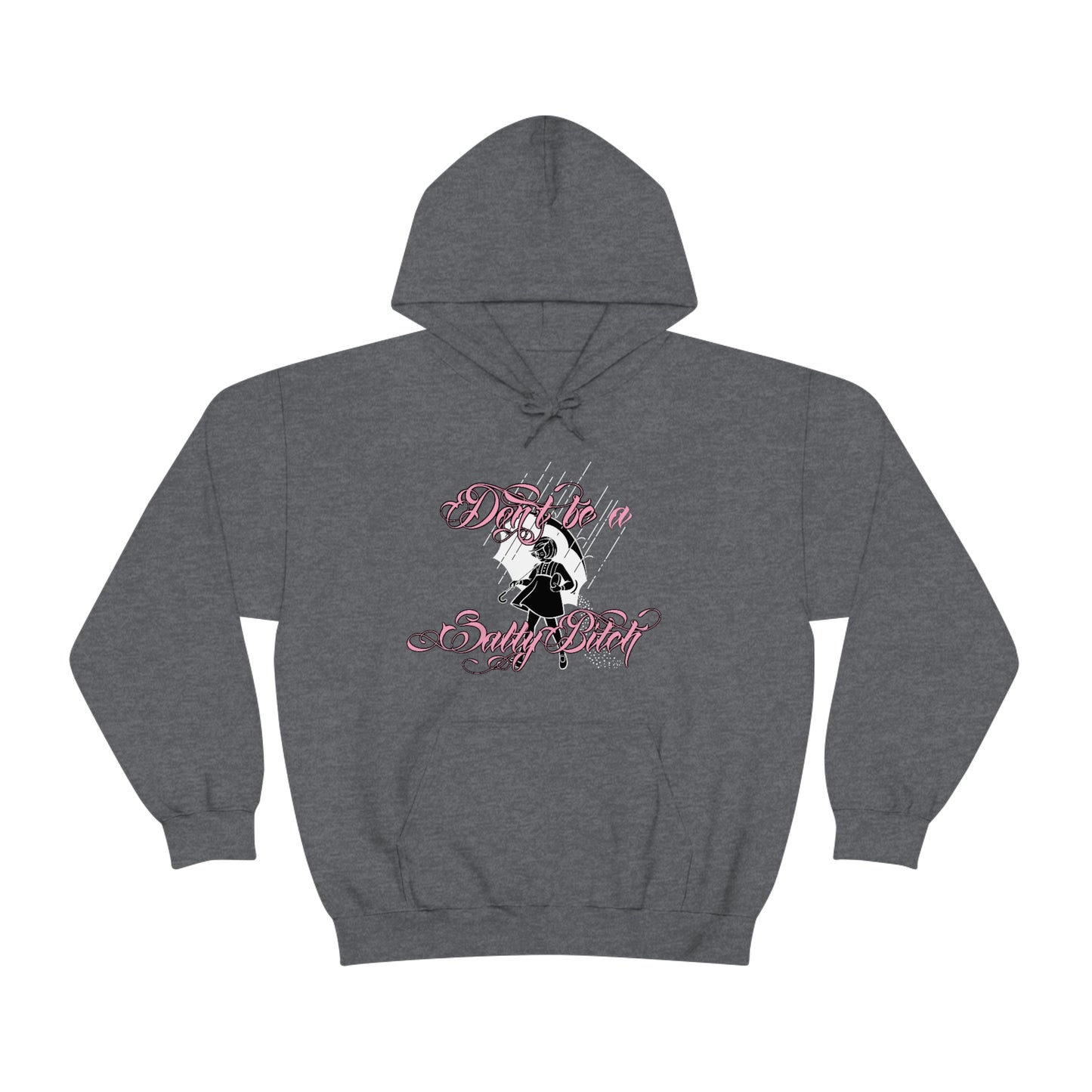 Don't Be Salty Pink Font Unisex Heavy Blend™ Hooded Sweatshirt