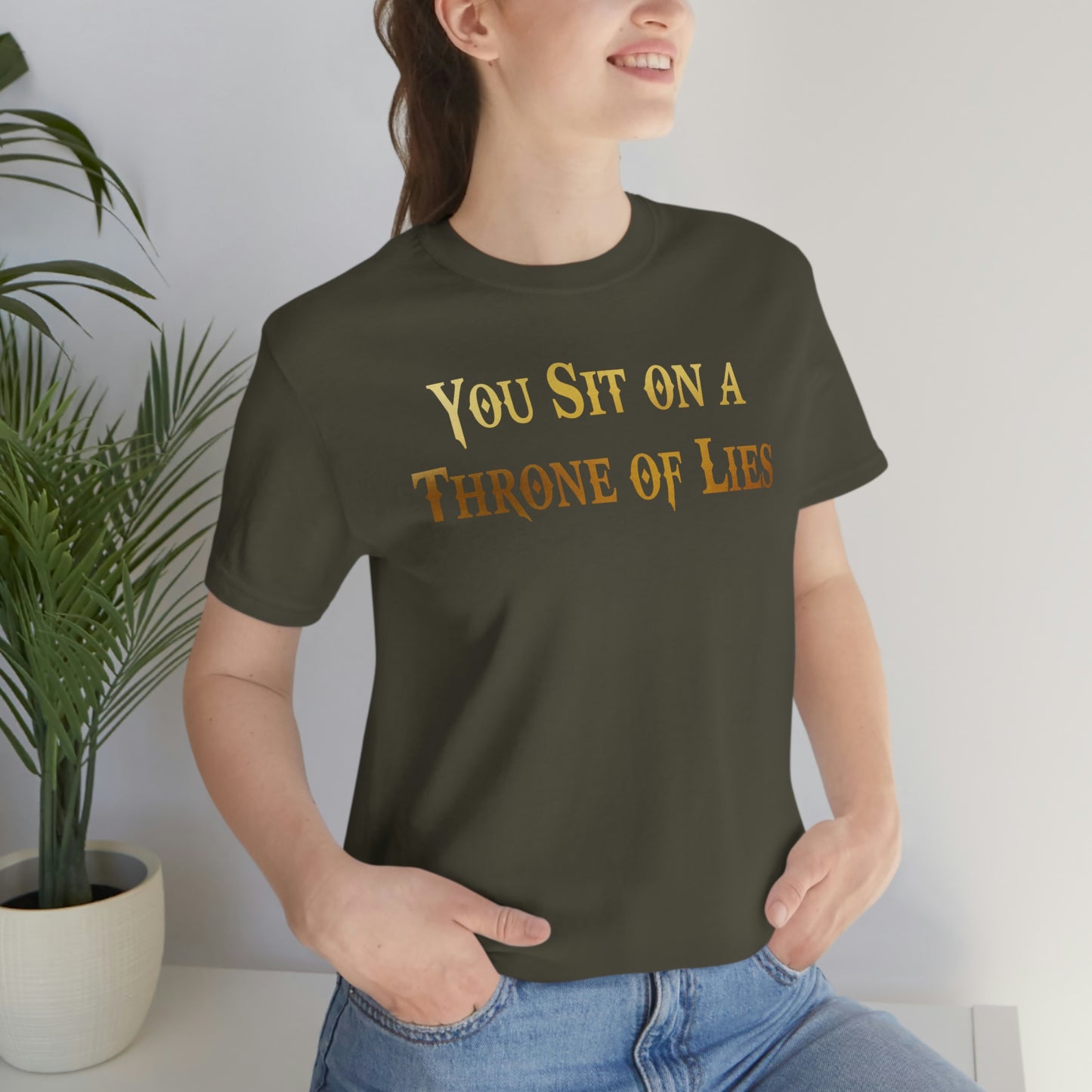 You Sit on A Throne of Lies Gold Font Unisex Jersey Short Sleeve Tee