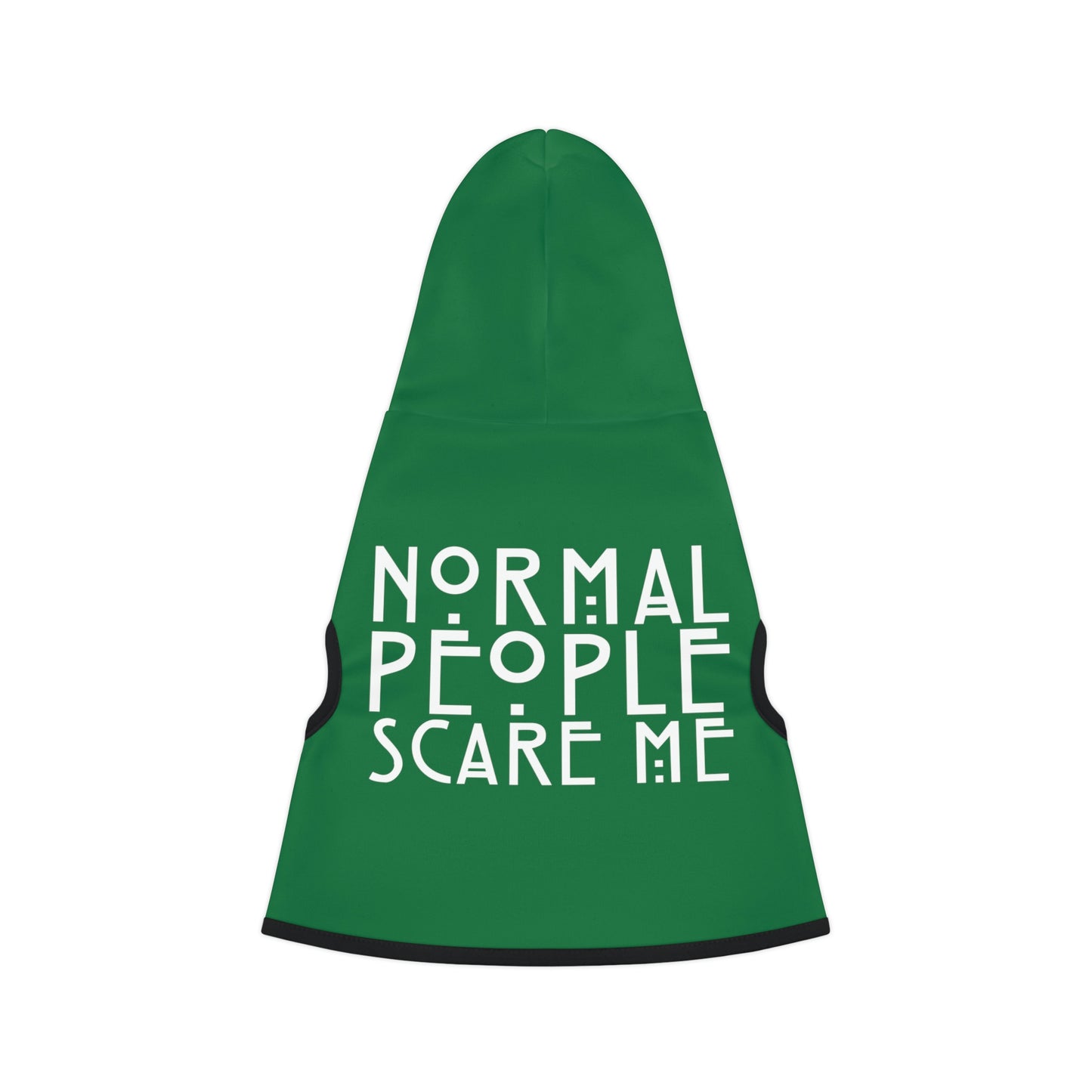 Normal People Scare Me Dark Green Dog Hoodie