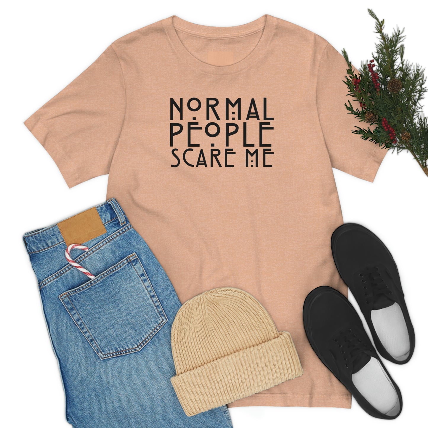 Normal People Scare Me Black Font Unisex Jersey Short Sleeve Tee