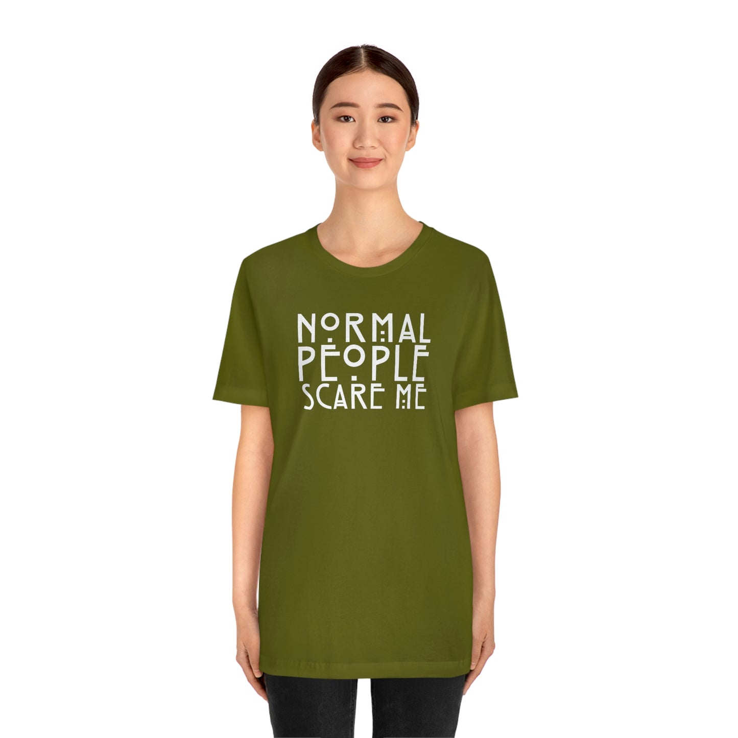 Normal People Scare Me White Font Unisex Jersey Short Sleeve Tee