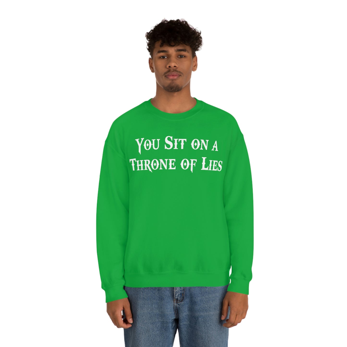 You Sit on A Throne of Lies White Font unisex heavy blend crewneck sweatshirt