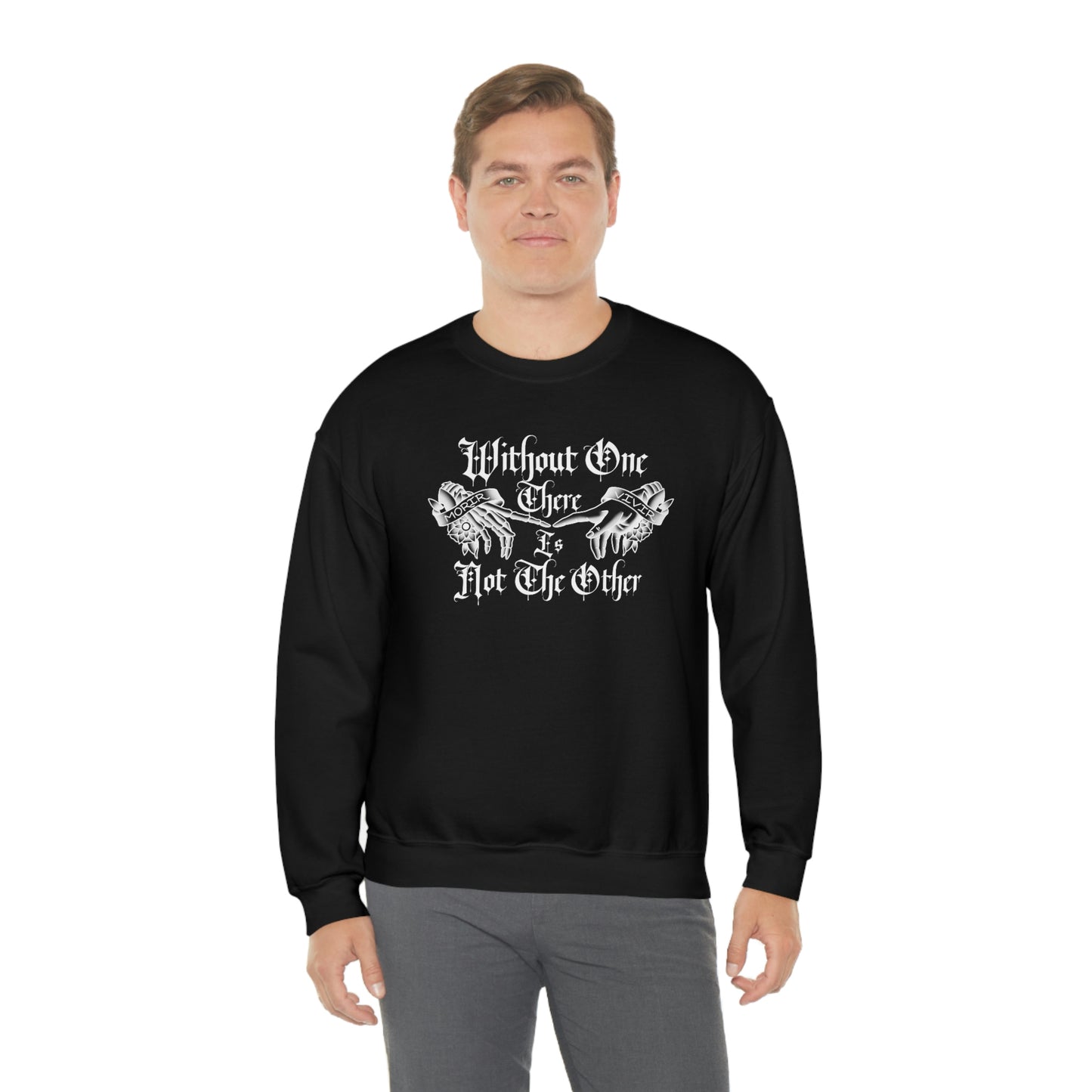 Without One There is Not The Other White Font unisex heavy blend crewneck sweatshirt