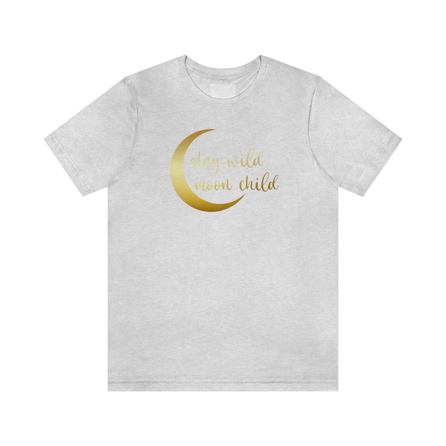 Stay Wild Moon Child Gold Font Unisex Jersey Short Sleeve Tee