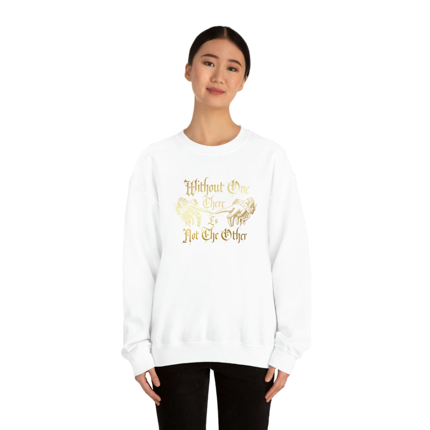 Without One There is Not The Other Gold Font unisex heavy blend crewneck sweatshirt