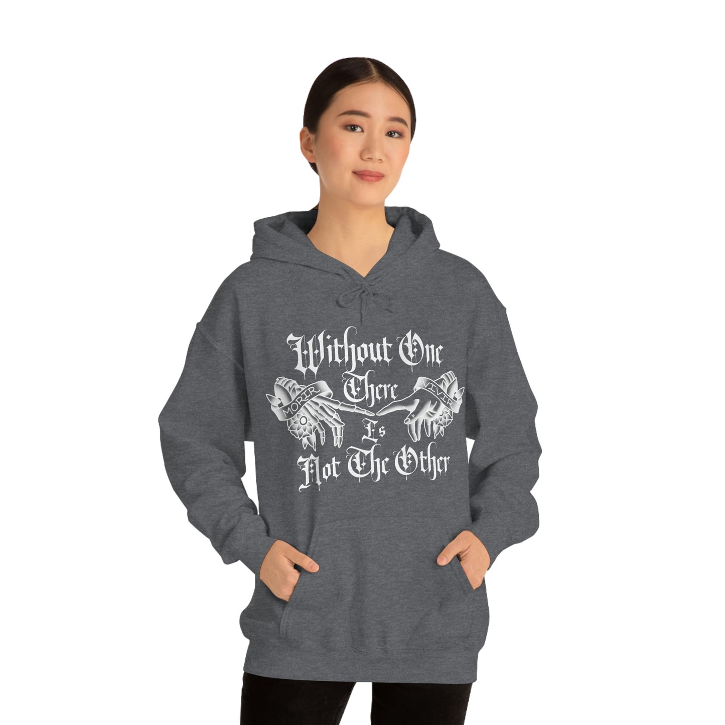 WIthout One There is Not The Other White Font Unisex Heavy Blend™ Hooded Sweatshirt