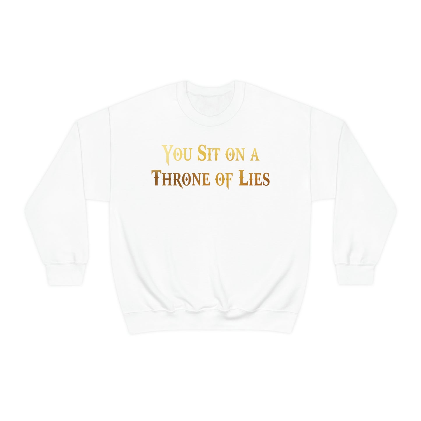 You Sit on A Throne of Lies Gold Font unisex heavy blend crewneck sweatshirt