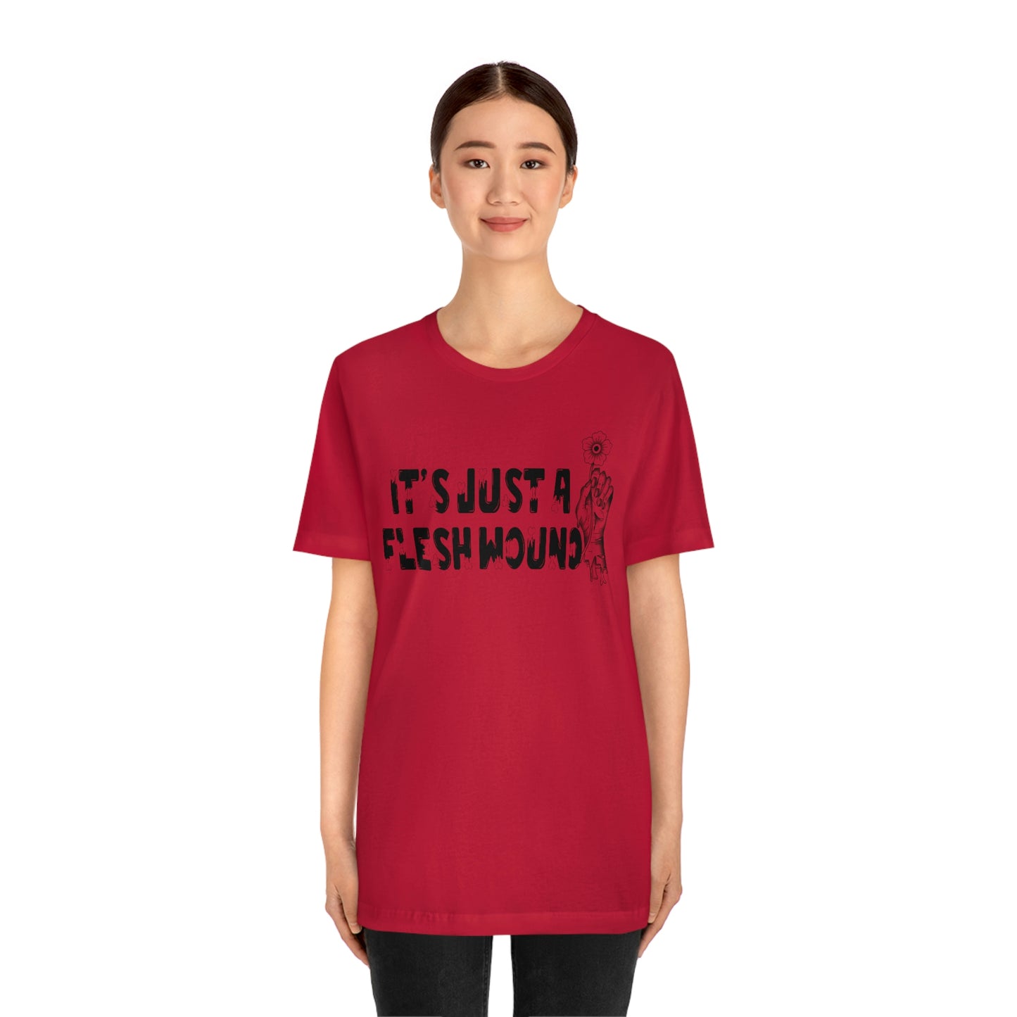 It's Just A Flesh Wound Unisex Jersey Short Sleeve Tee