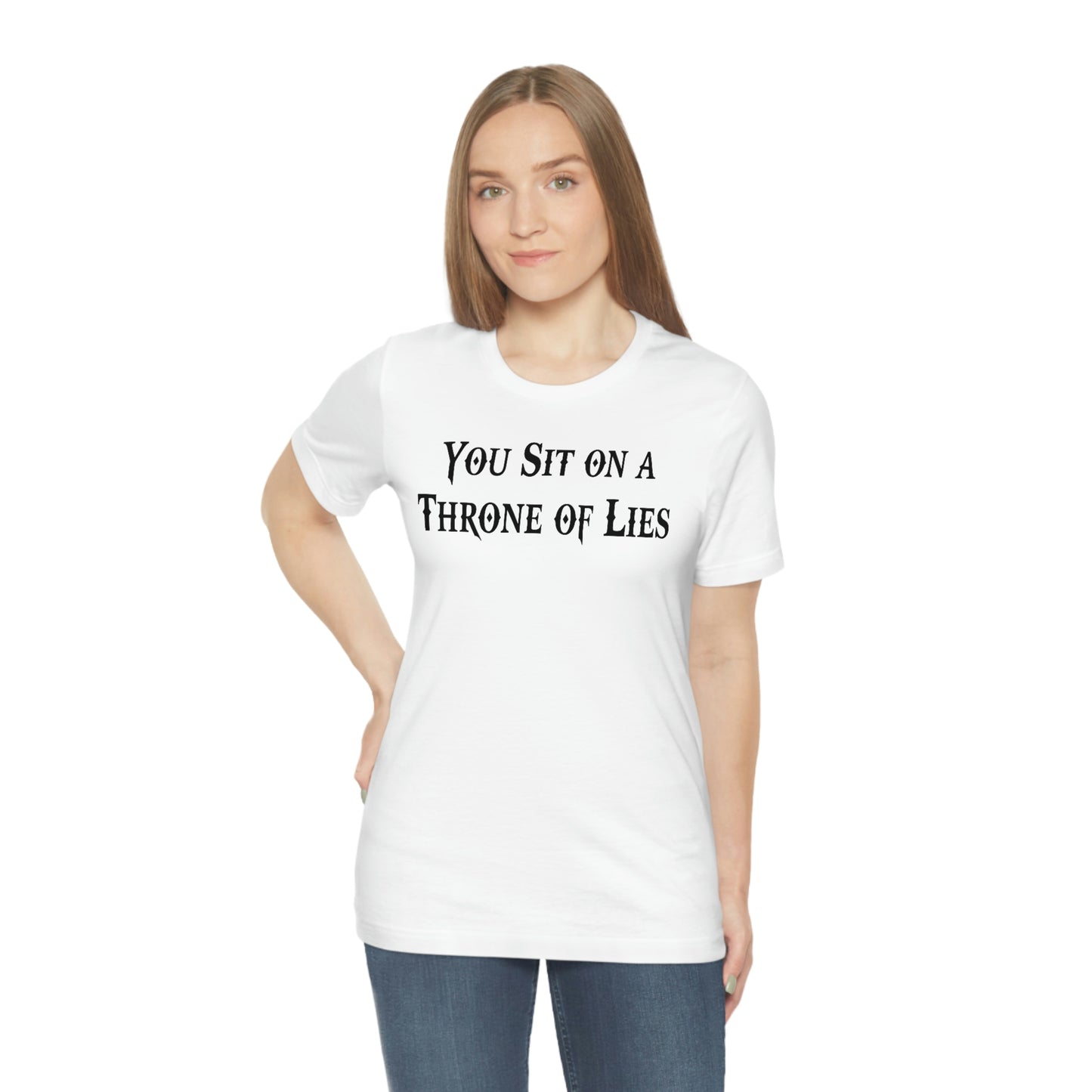 You Sit on A Throne of Lies Black Font Unisex Jersey Short Sleeve Tee