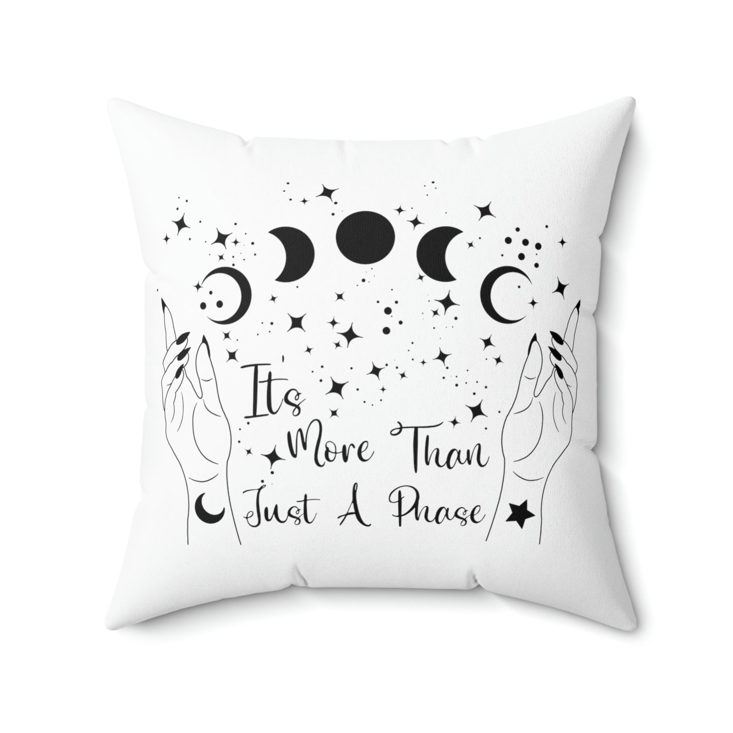 More Than A Phase - Live By The Sun Spun Polyester Square Pillow