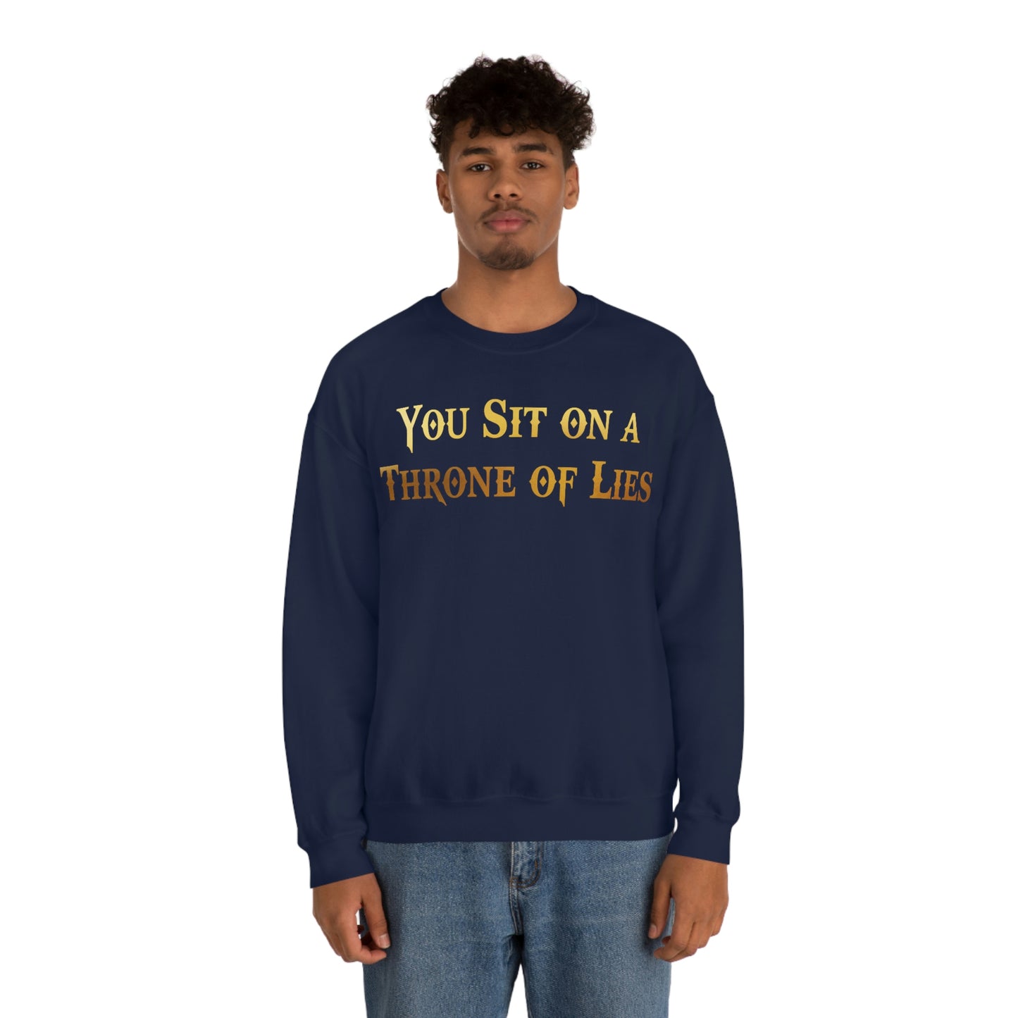 You Sit on A Throne of Lies Gold Font unisex heavy blend crewneck sweatshirt