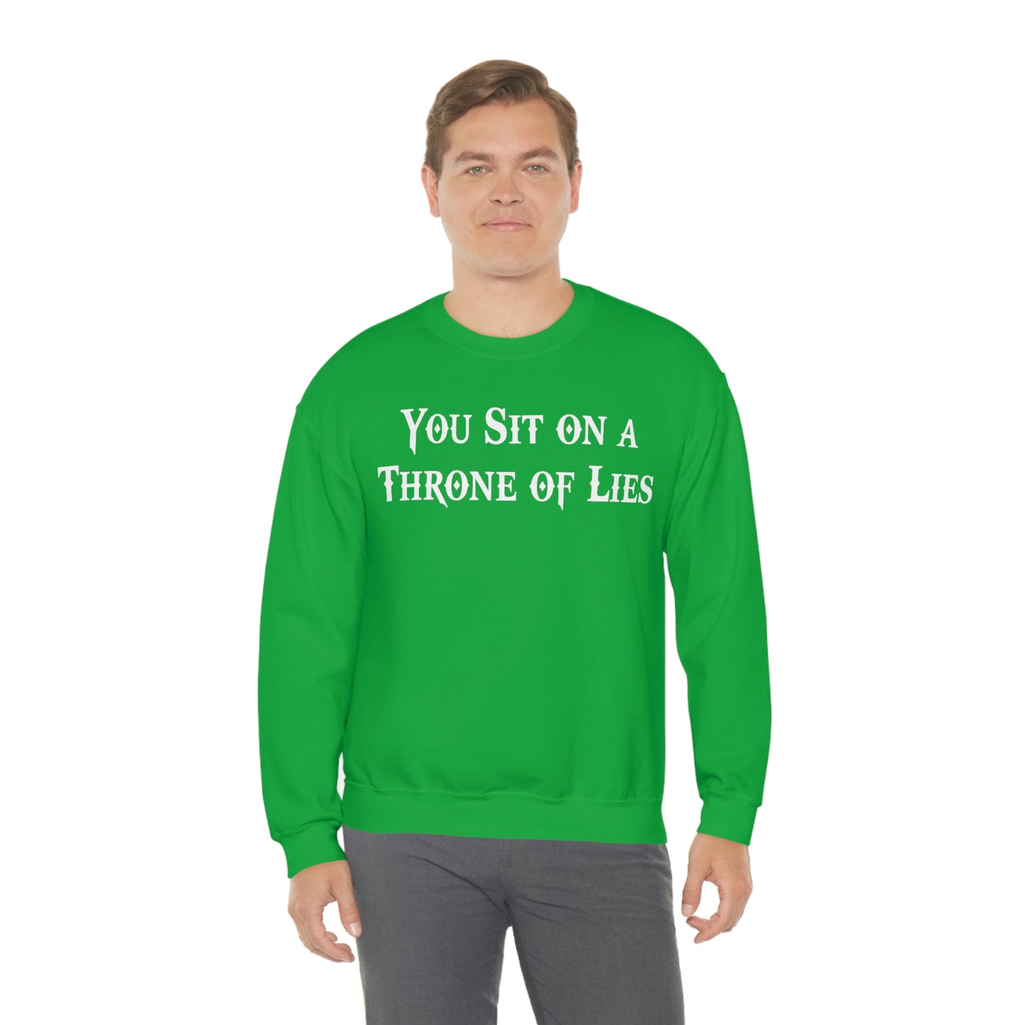 You Sit on A Throne of Lies White Font unisex heavy blend crewneck sweatshirt