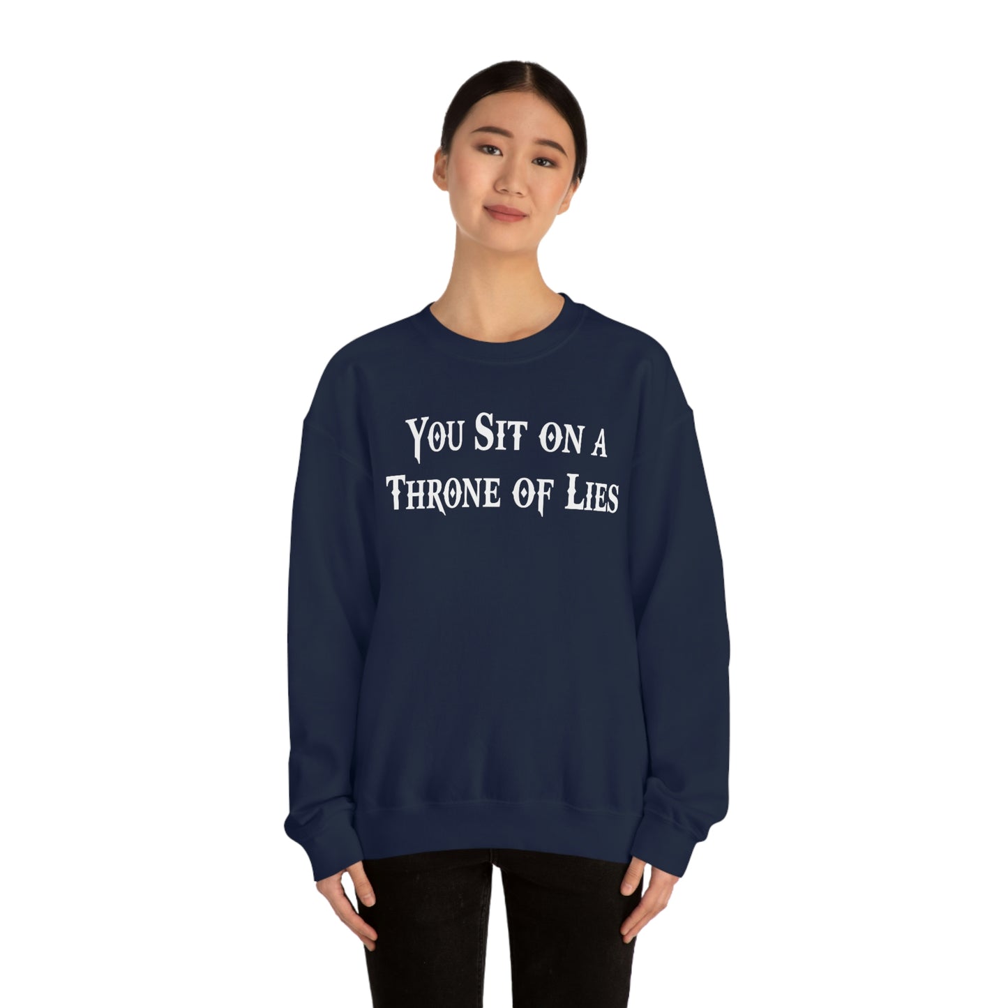 You Sit on A Throne of Lies White Font unisex heavy blend crewneck sweatshirt