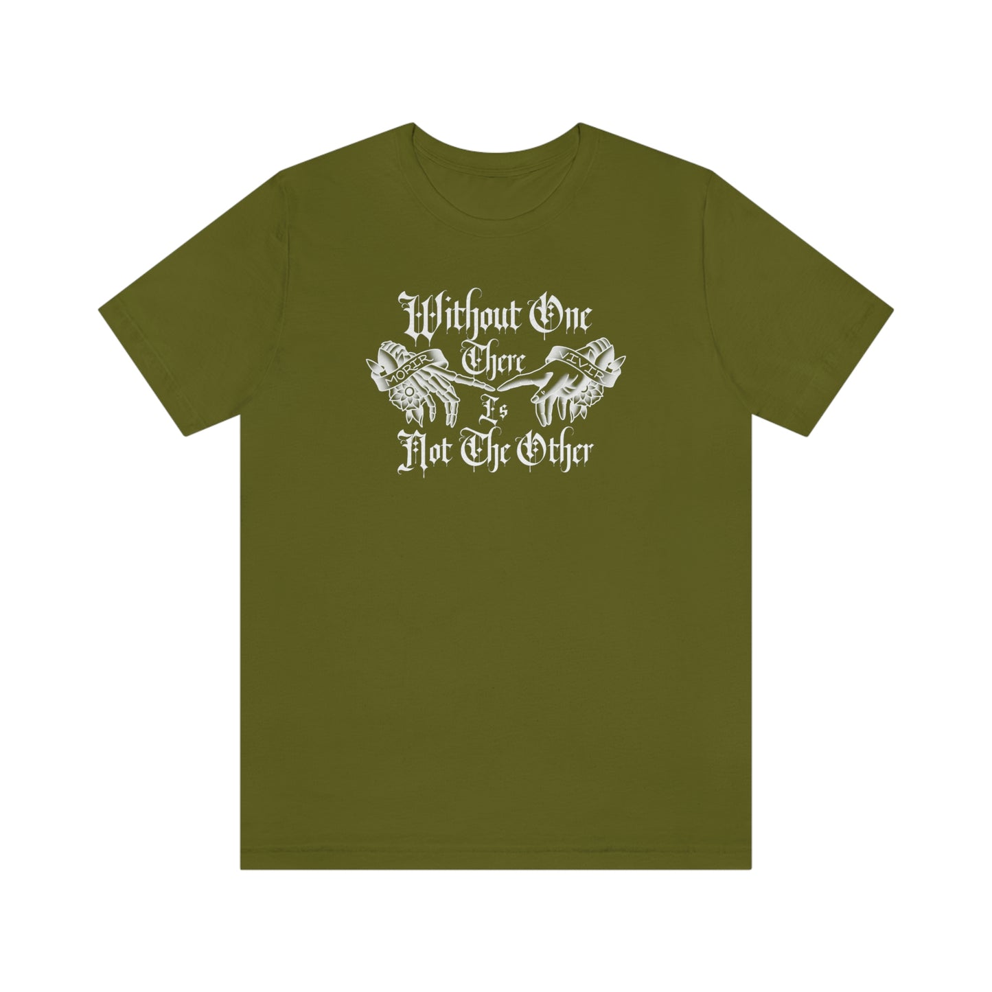 WIthout One There is Not The Other White Font Unisex Jersey Short Sleeve Tee