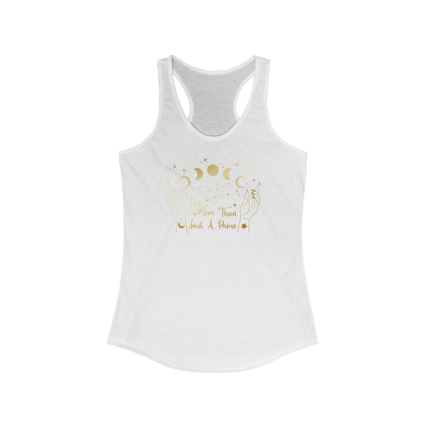 More Than A Phase Gold Font Women's Ideal Racerback Tank