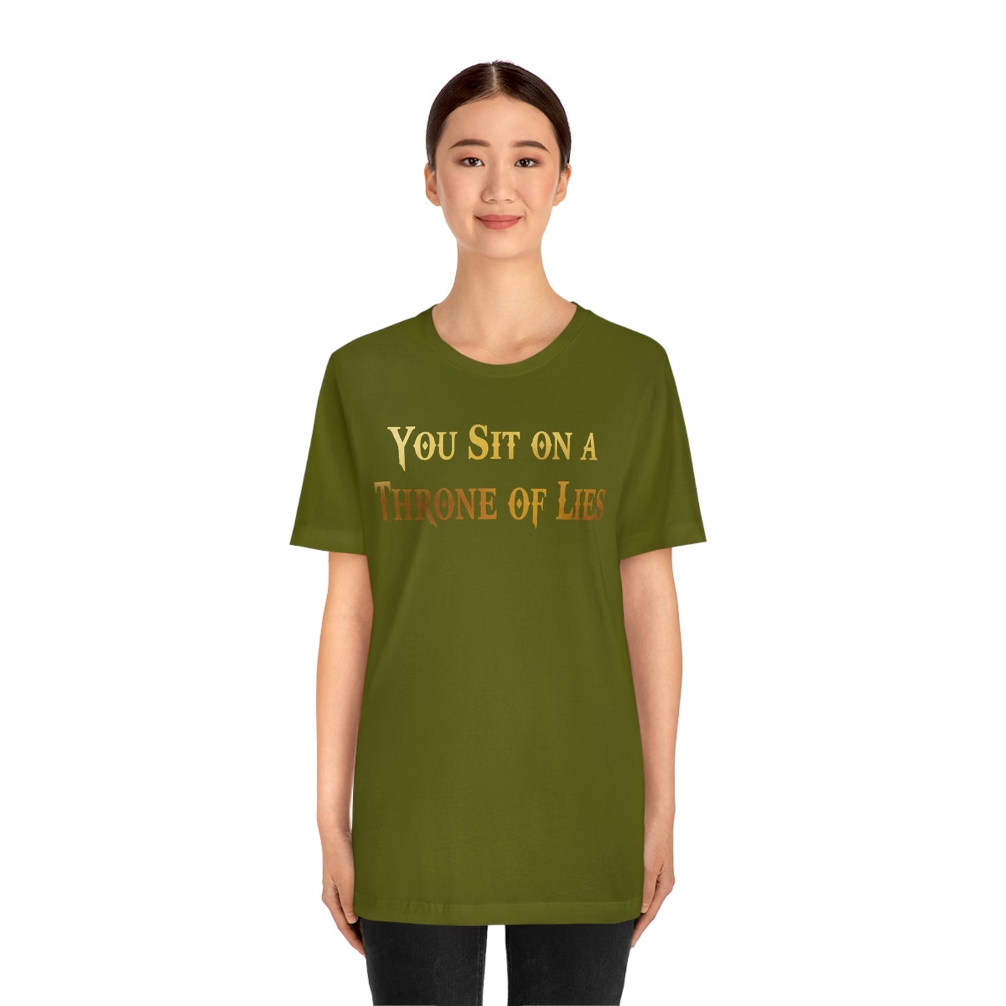 You Sit on A Throne of Lies Gold Font Unisex Jersey Short Sleeve Tee