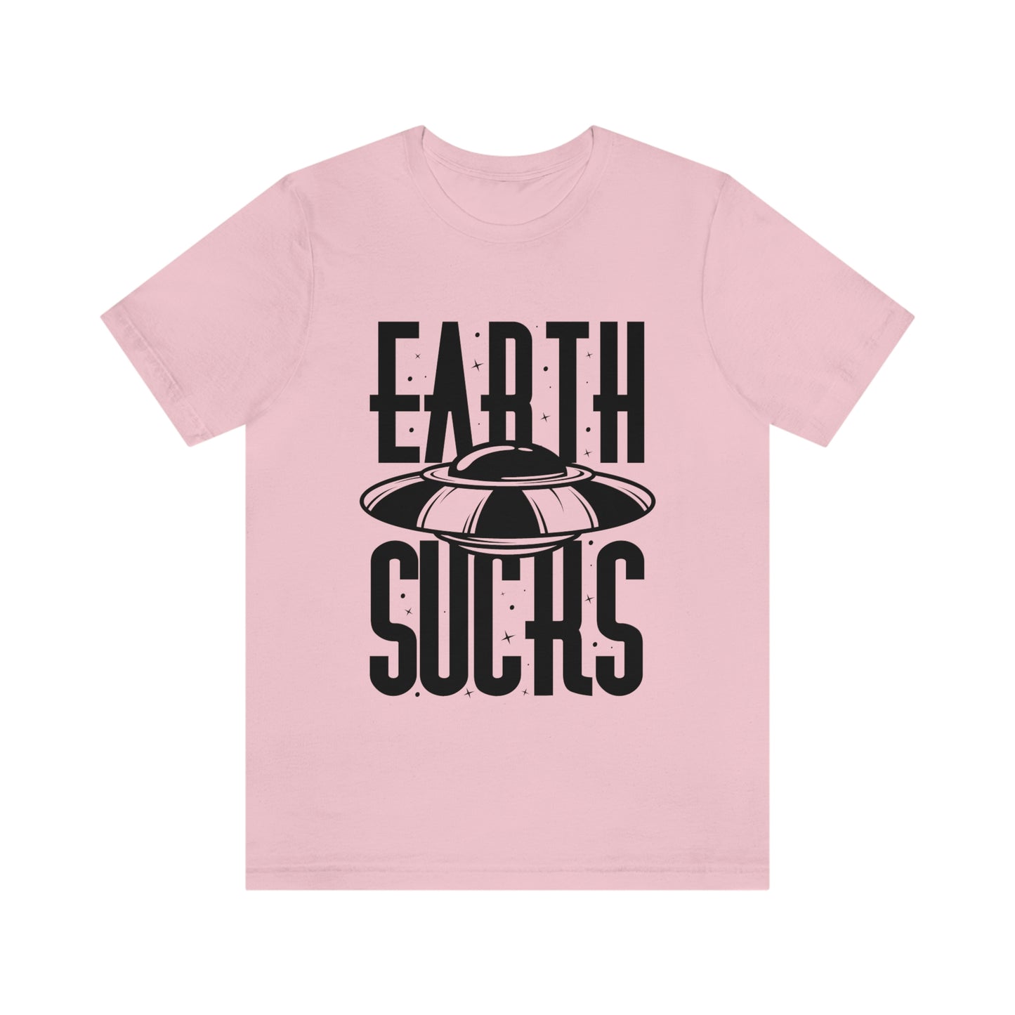 Earth Sucks Black Font Unisex Jersey Short Sleeve Tee