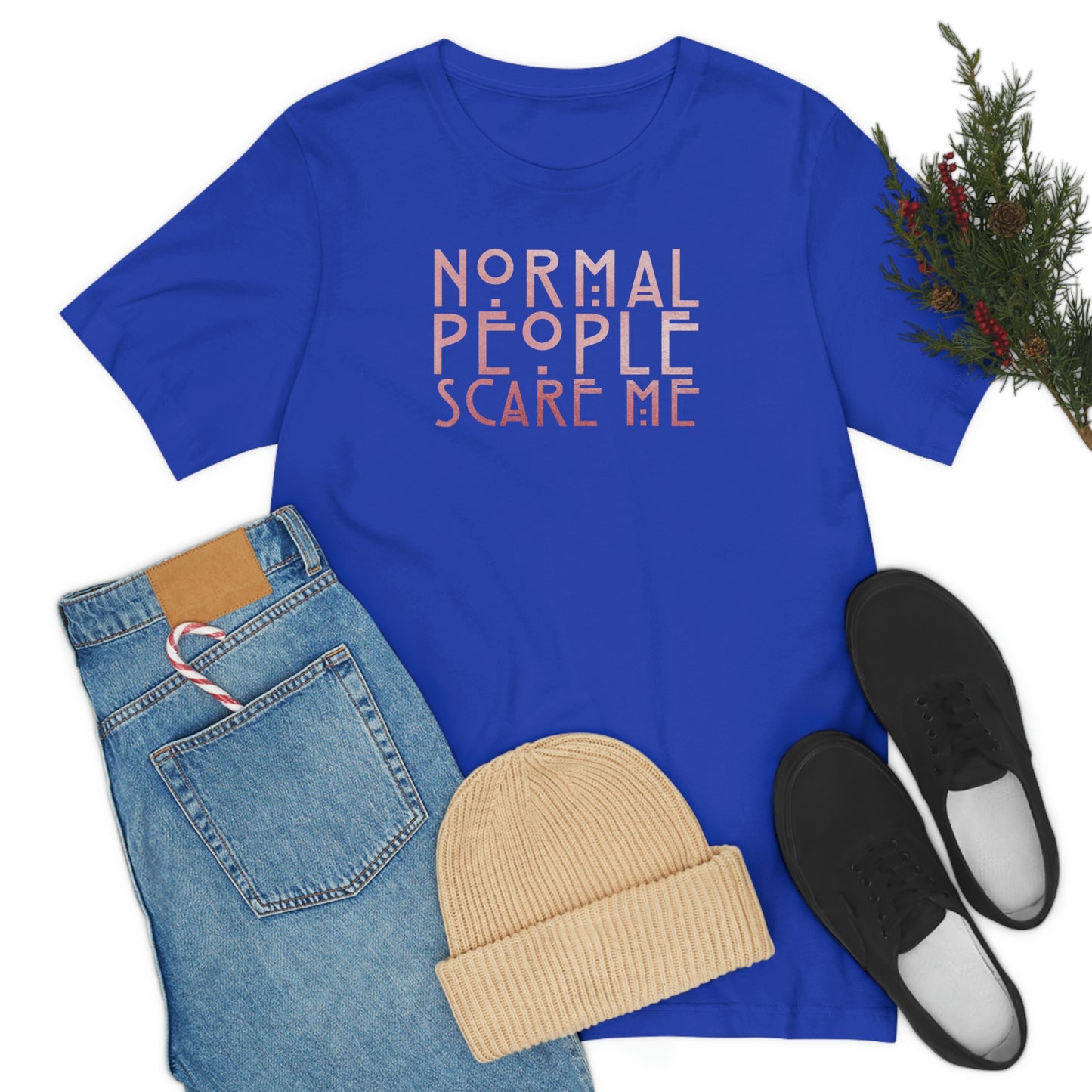 Normal People Scare Me Pink Font Unisex Jersey Short Sleeve Tee