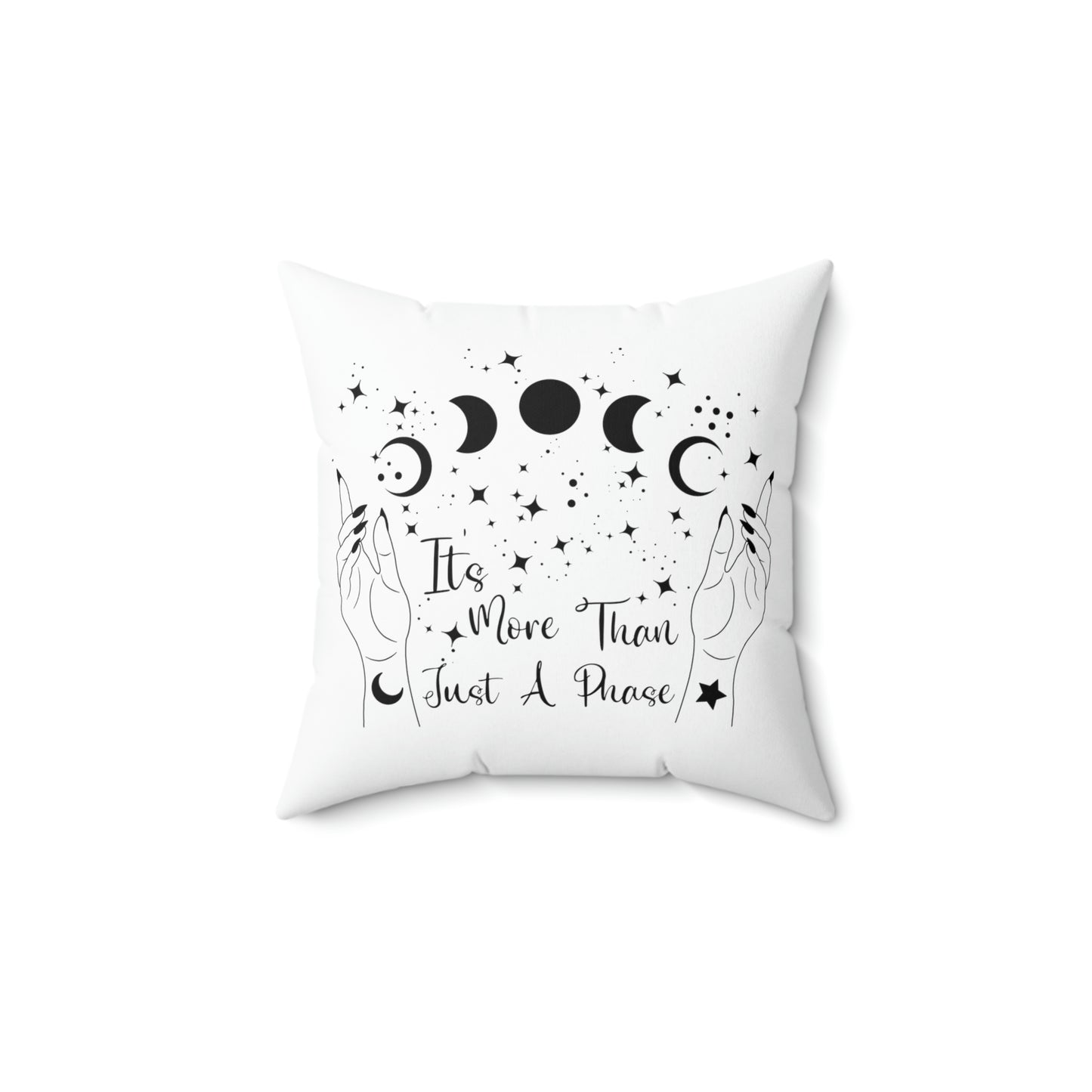 More Than A Phase - Live By The Sun Spun Polyester Square Pillow