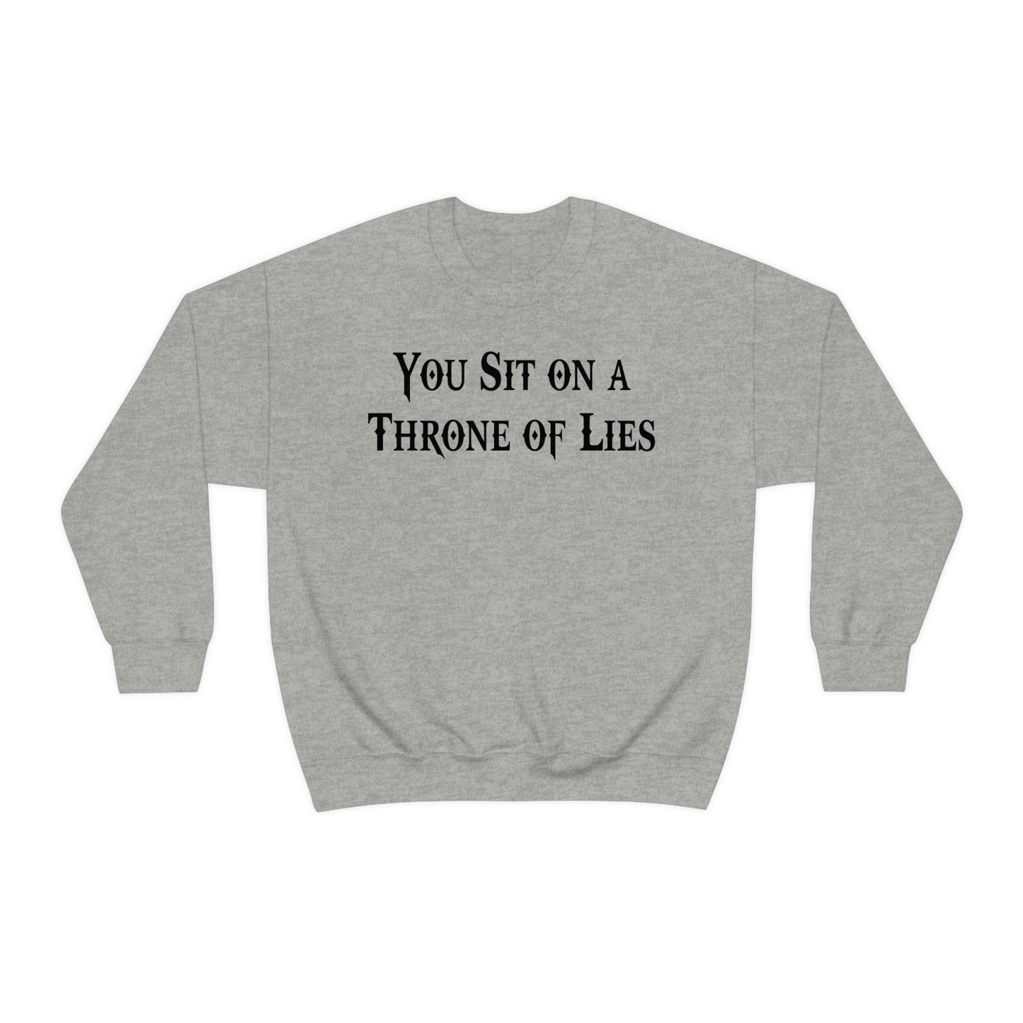 You Sit on A Throne of Lies Black Font unisex heavy blend crewneck sweatshirt