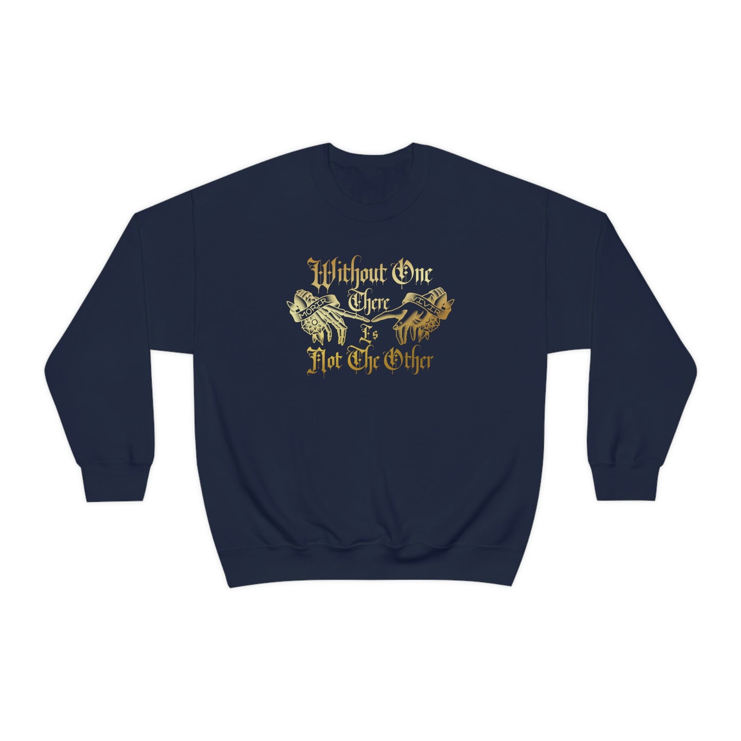 Without One There is Not The Other Gold Font unisex heavy blend crewneck sweatshirt