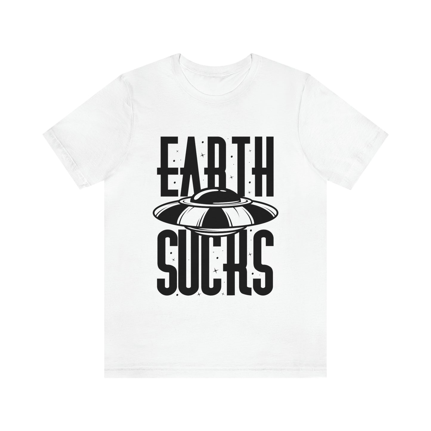 Earth Sucks Black Font Unisex Jersey Short Sleeve Tee