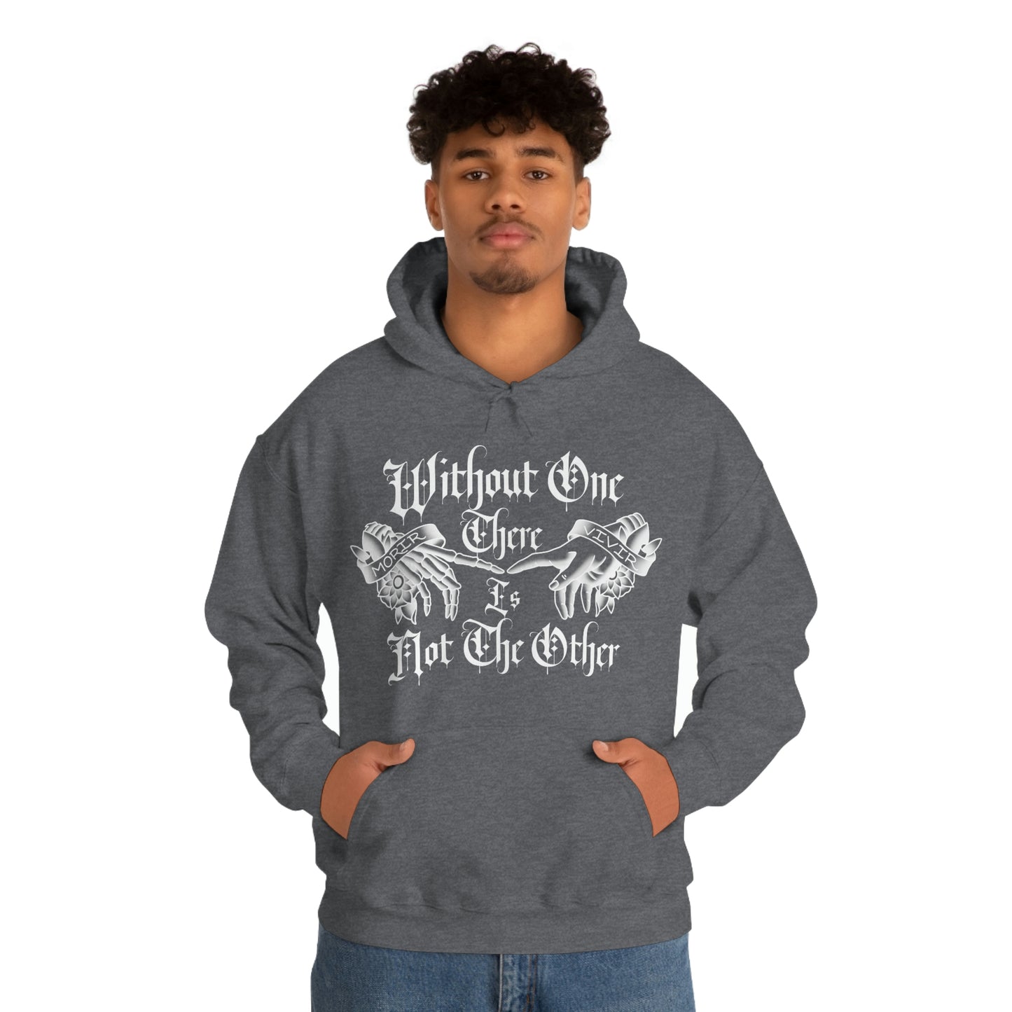 WIthout One There is Not The Other White Font Unisex Heavy Blend™ Hooded Sweatshirt