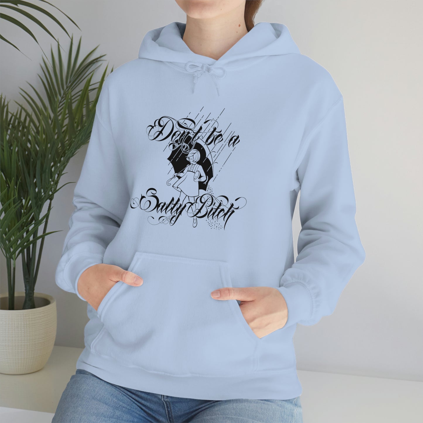 Don't Be Salty Black Font Unisex Heavy Blend™ Hooded Sweatshirt