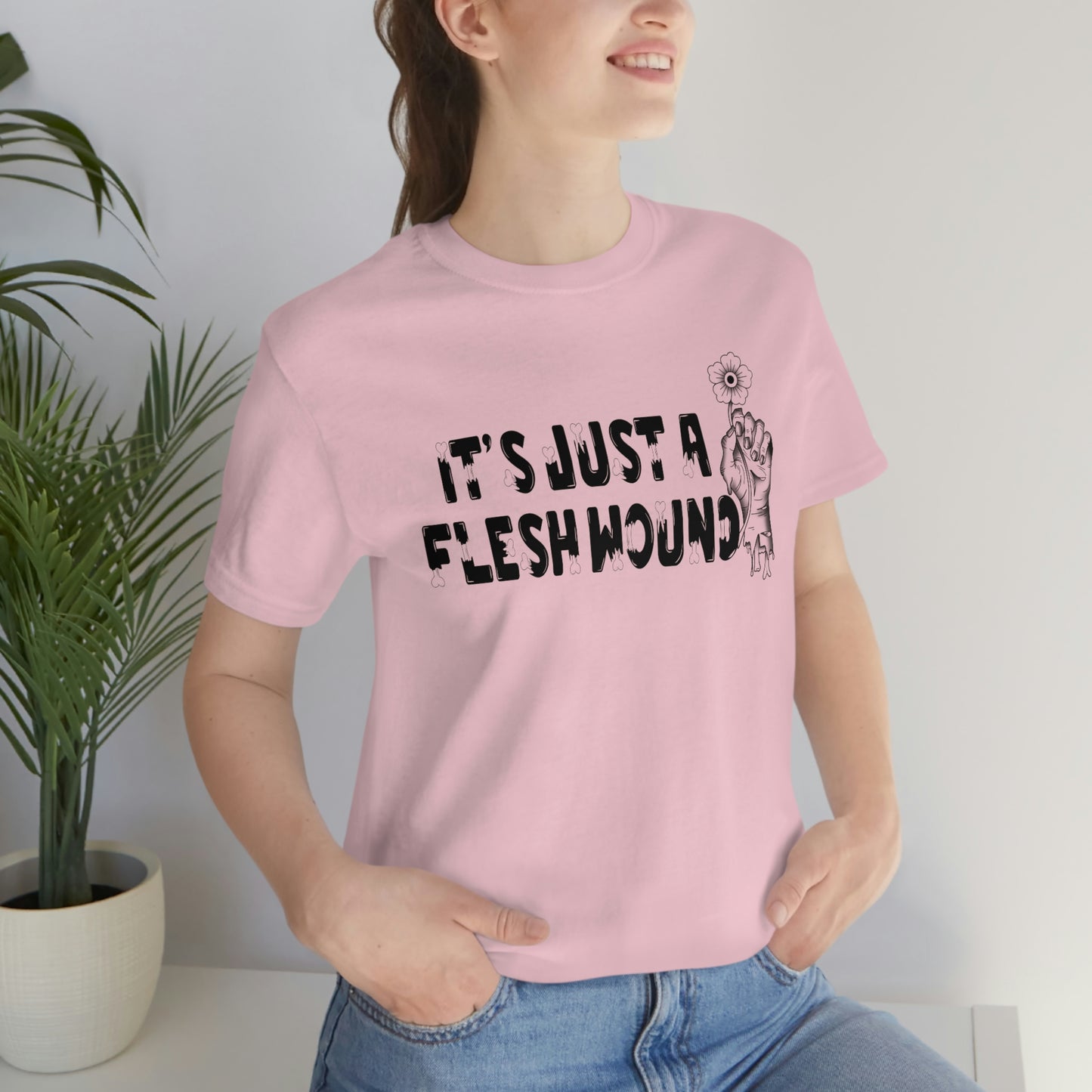 It's Just A Flesh Wound Unisex Jersey Short Sleeve Tee