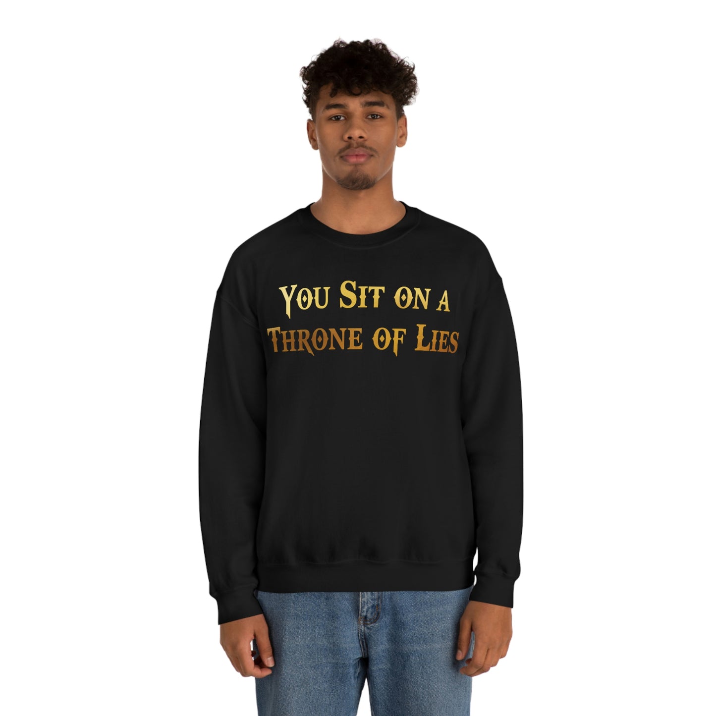 You Sit on A Throne of Lies Gold Font unisex heavy blend crewneck sweatshirt