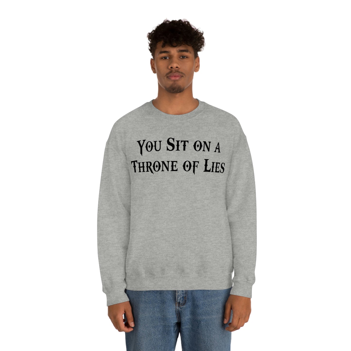 You Sit on A Throne of Lies Black Font unisex heavy blend crewneck sweatshirt