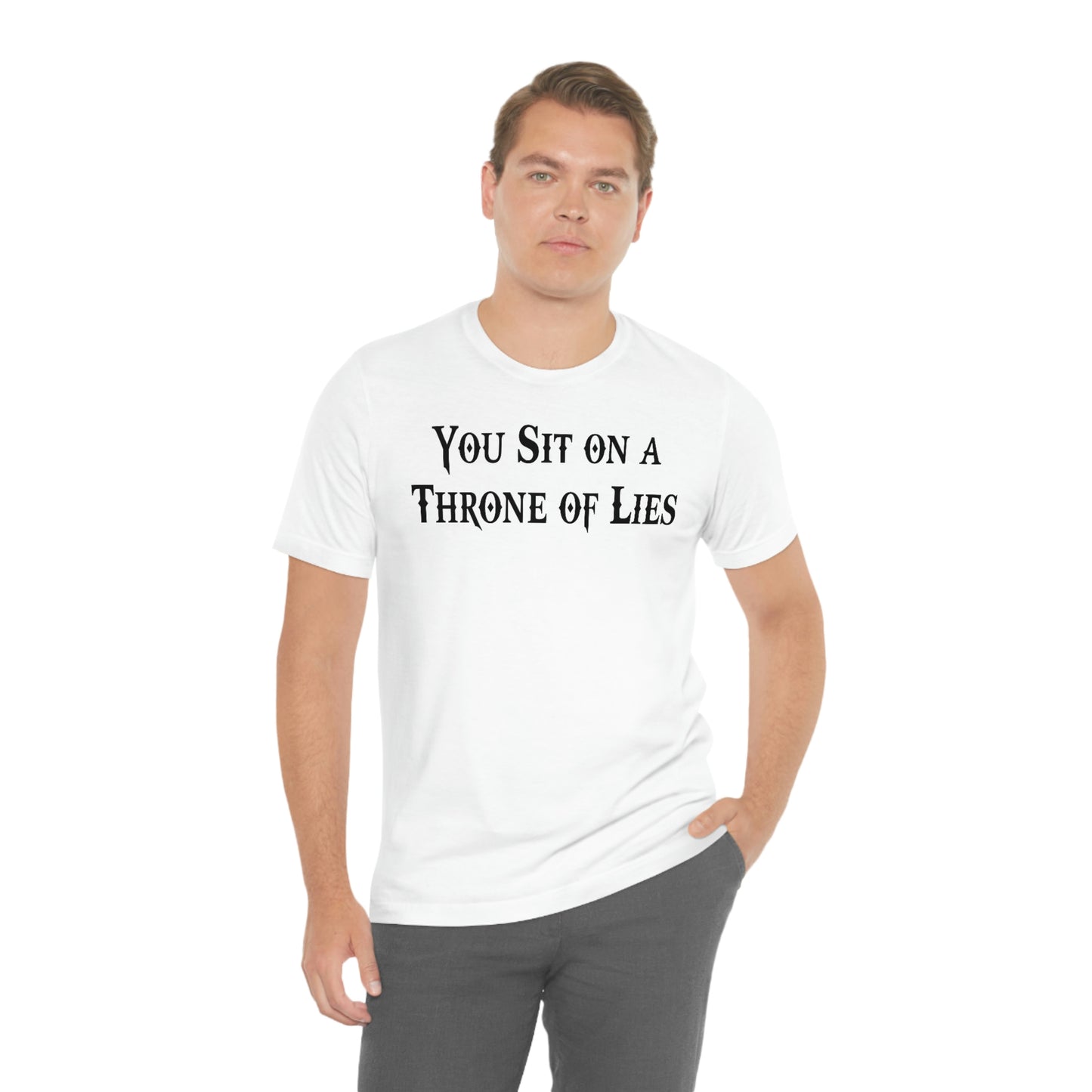 You Sit on A Throne of Lies Black Font Unisex Jersey Short Sleeve Tee