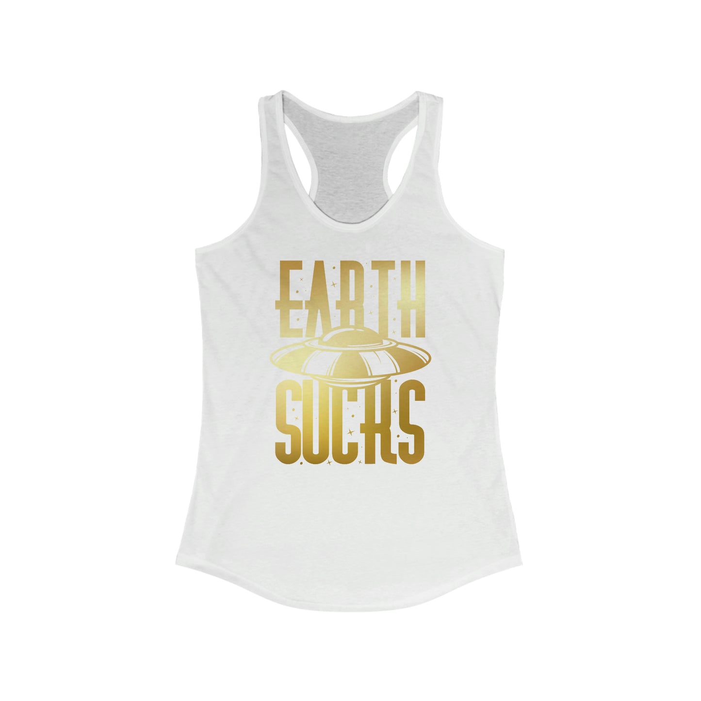 Earth Sucks Gold Font Women's Ideal Racerback Tank