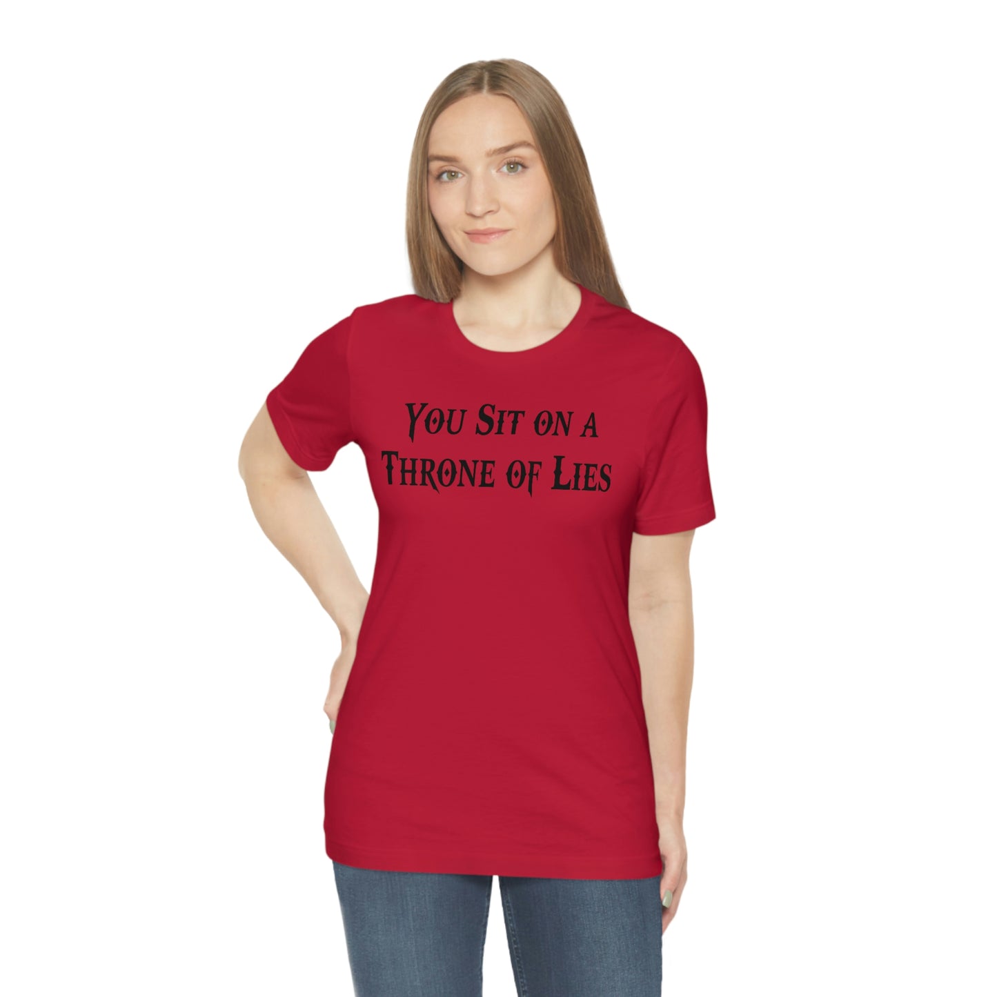 You Sit on A Throne of Lies Black Font Unisex Jersey Short Sleeve Tee