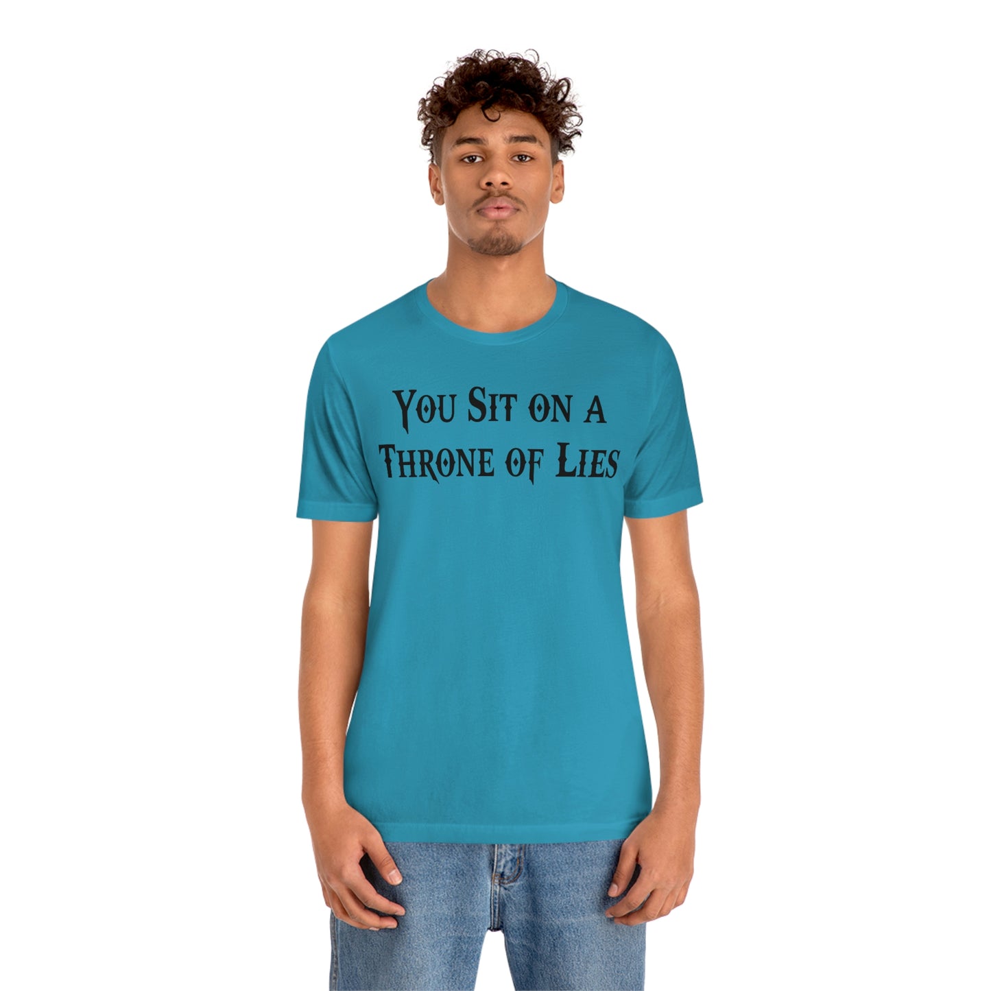 You Sit on A Throne of Lies Black Font Unisex Jersey Short Sleeve Tee