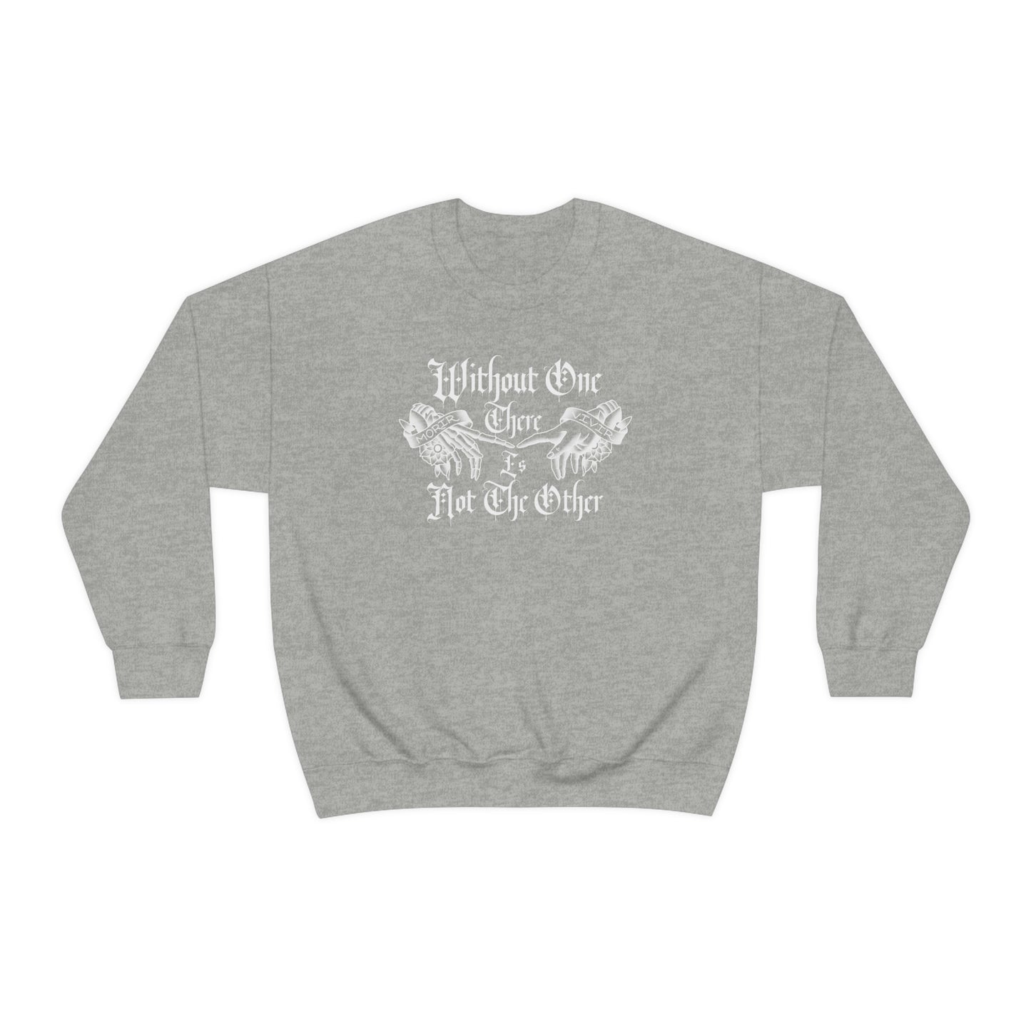 Without One There is Not The Other White Font unisex heavy blend crewneck sweatshirt