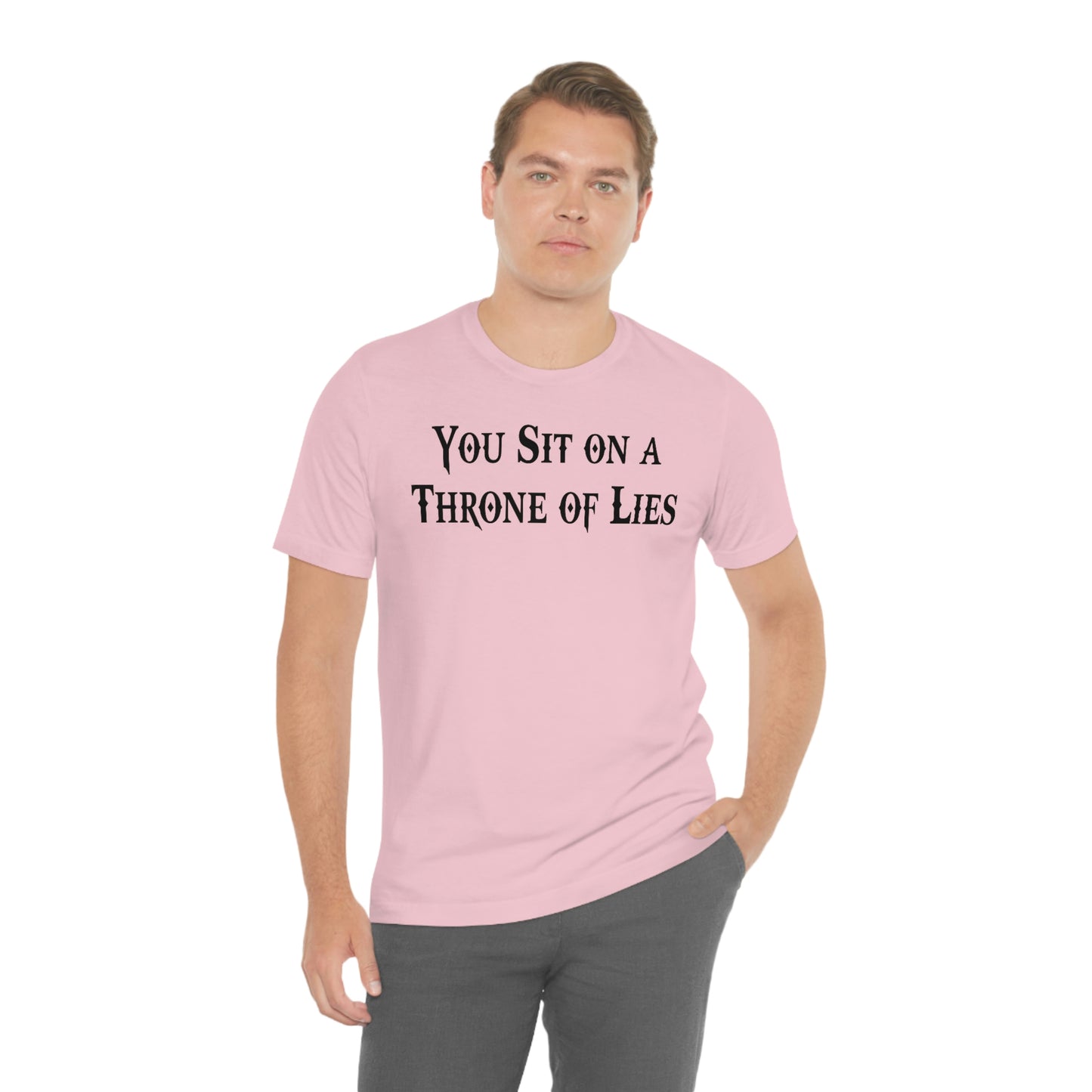 You Sit on A Throne of Lies Black Font Unisex Jersey Short Sleeve Tee