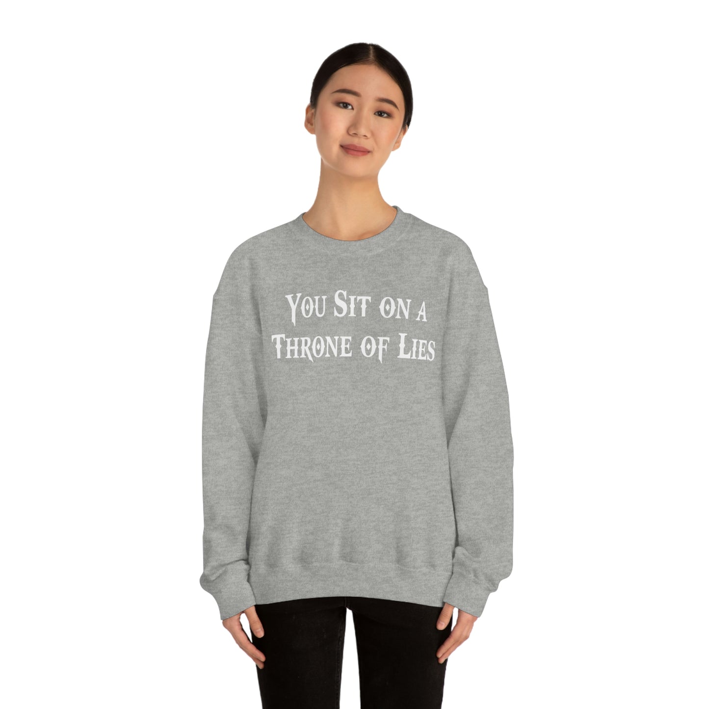 You Sit on A Throne of Lies White Font unisex heavy blend crewneck sweatshirt