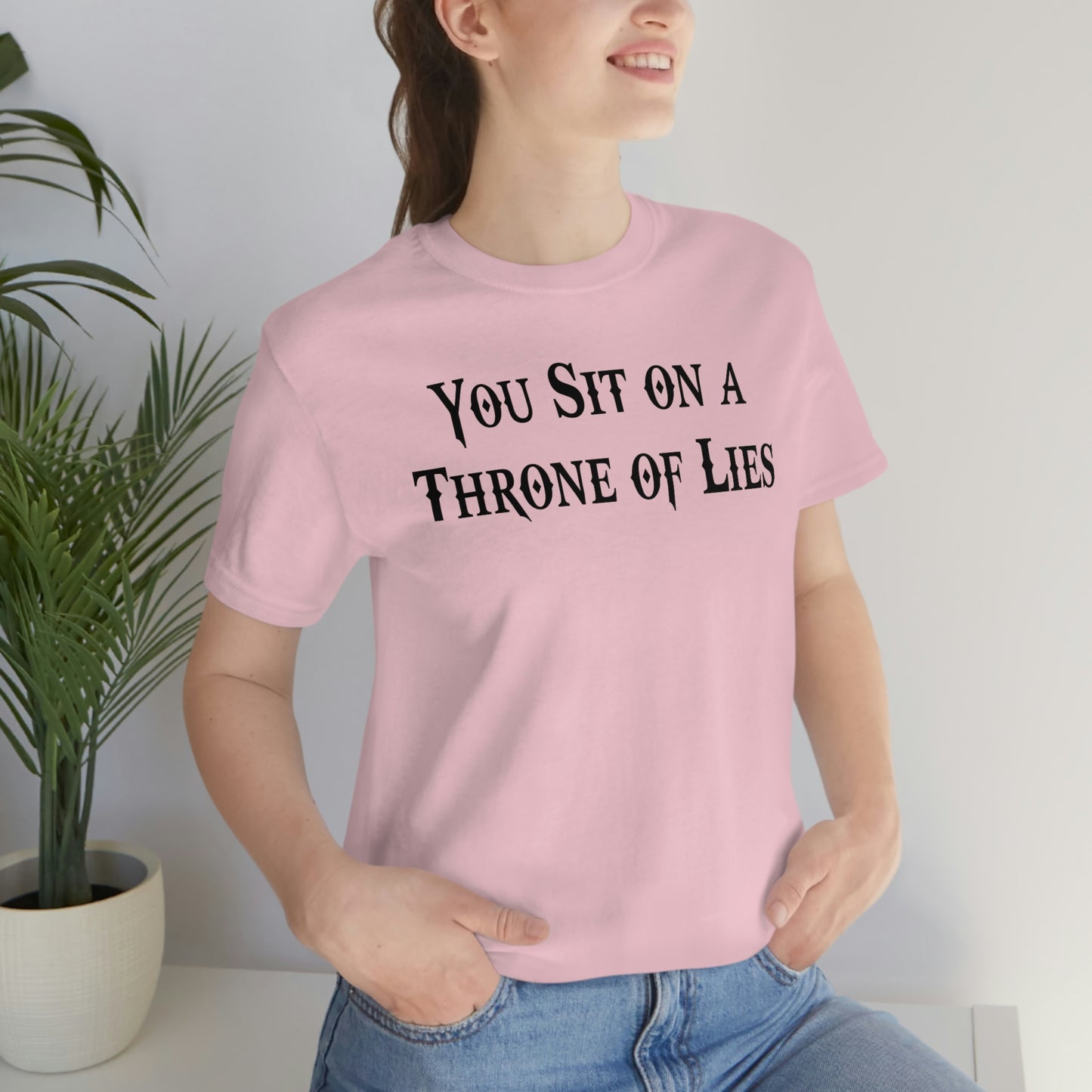 You Sit on A Throne of Lies Black Font Unisex Jersey Short Sleeve Tee