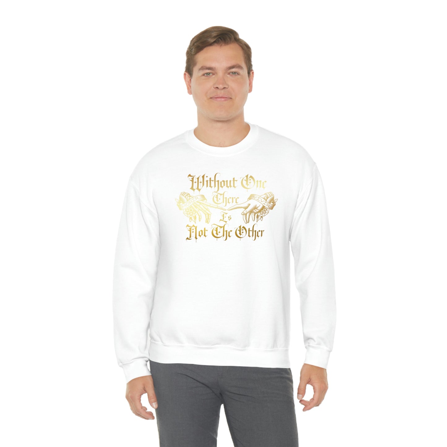 Without One There is Not The Other Gold Font unisex heavy blend crewneck sweatshirt