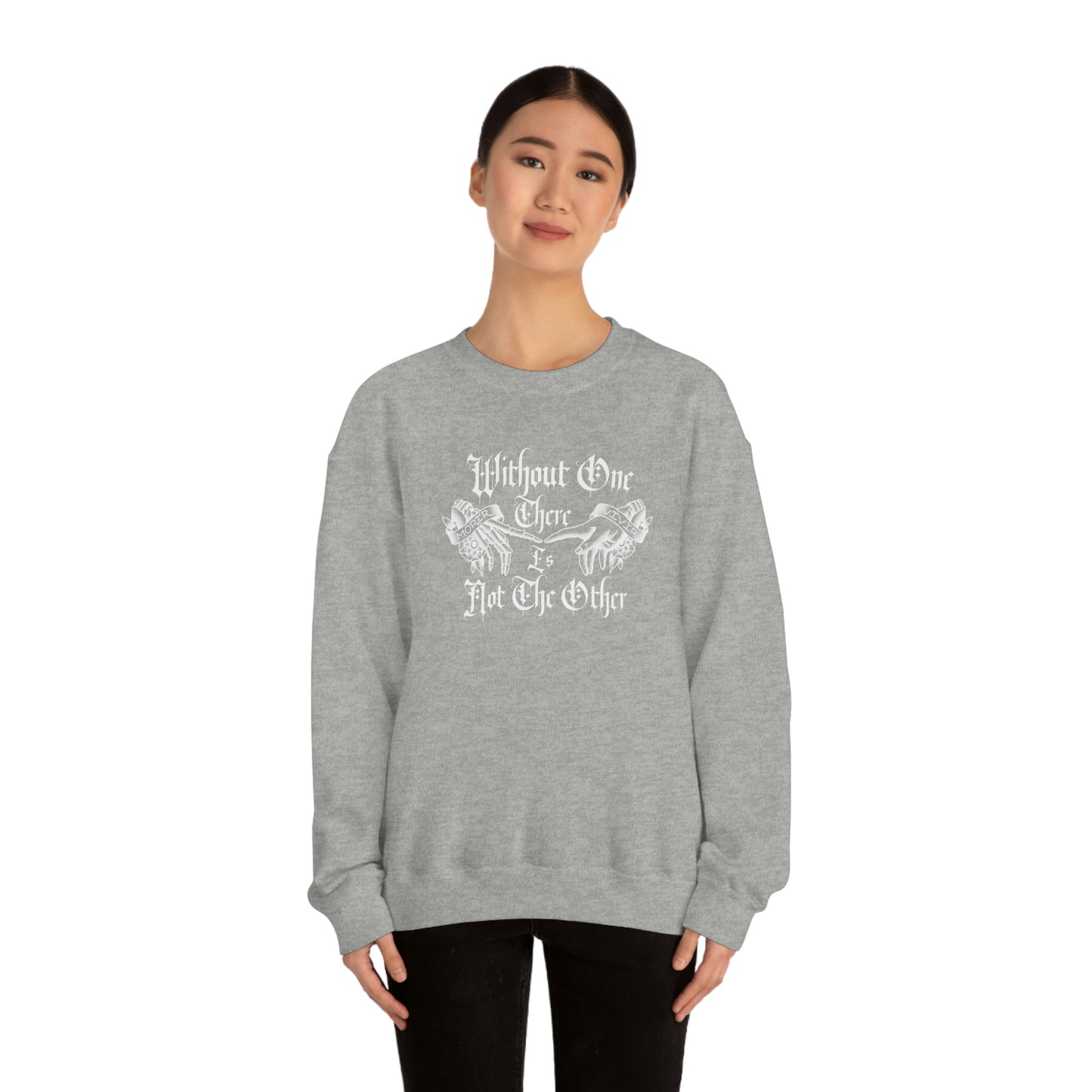 Without One There is Not The Other White Font unisex heavy blend crewneck sweatshirt