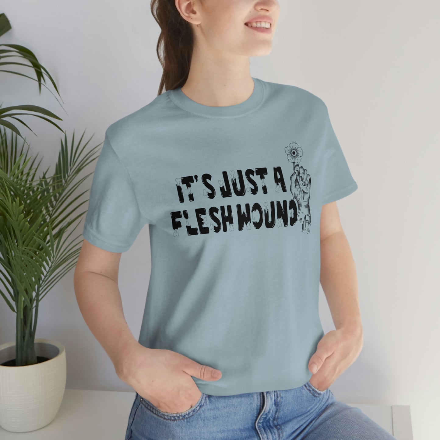 It's Just A Flesh Wound Unisex Jersey Short Sleeve Tee