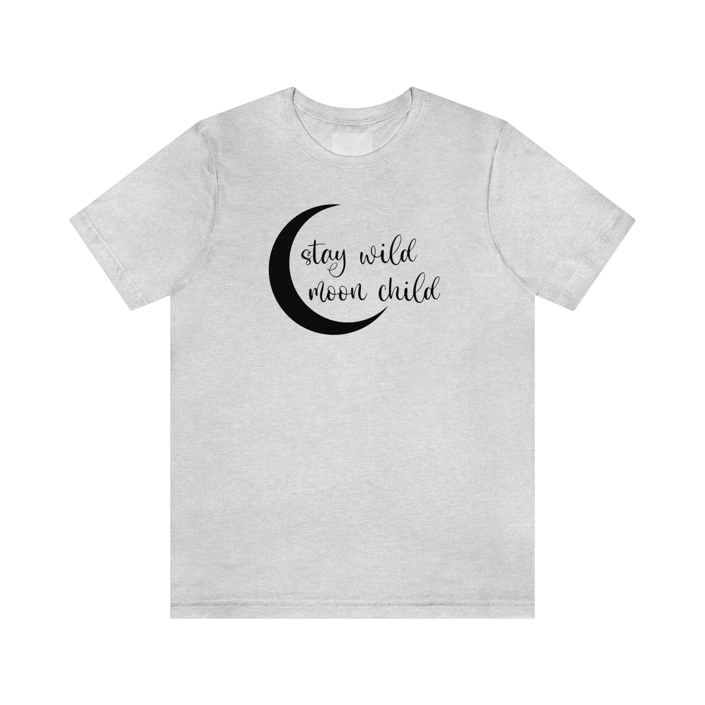 Stay Wild Moon Child Black Font Unisex Jersey Short Sleeve Tee