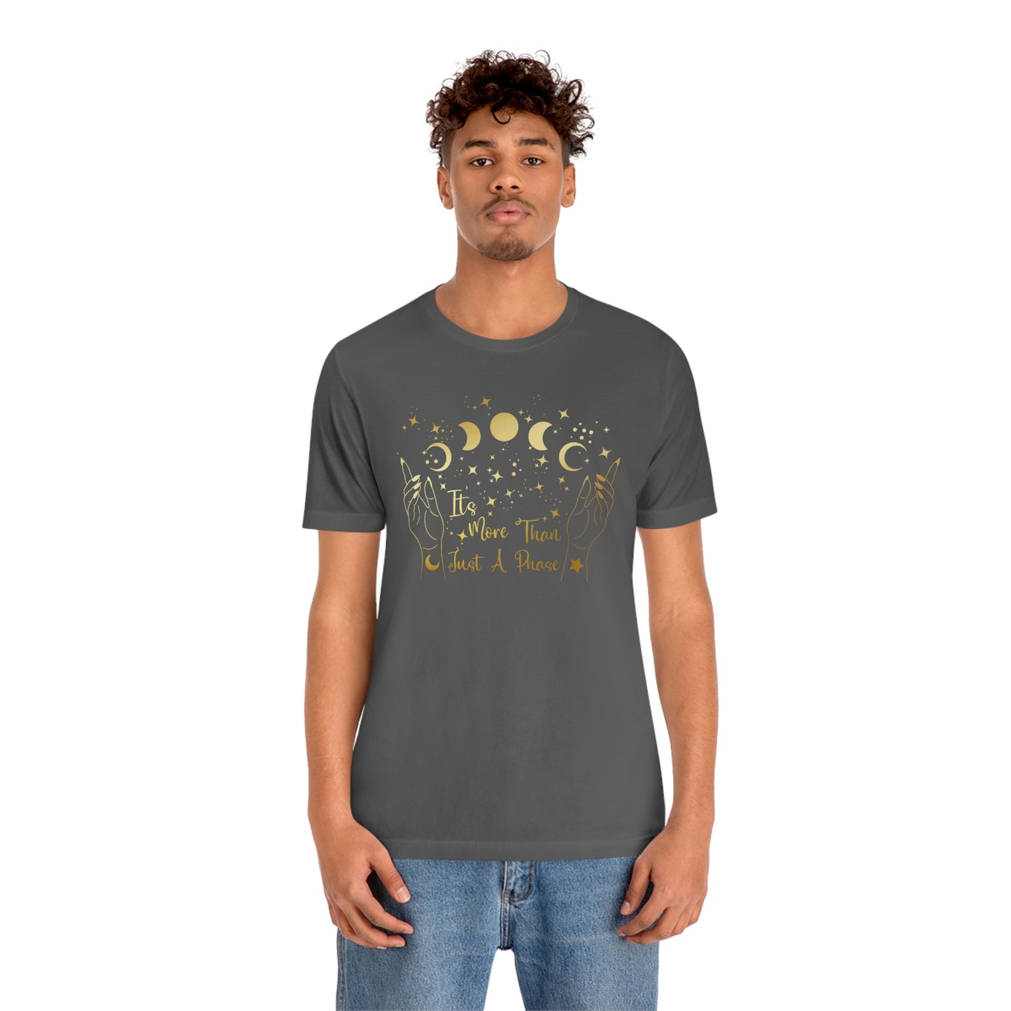 It's Not Just A Phase Gold Font Unisex Jersey Short Sleeve Tee