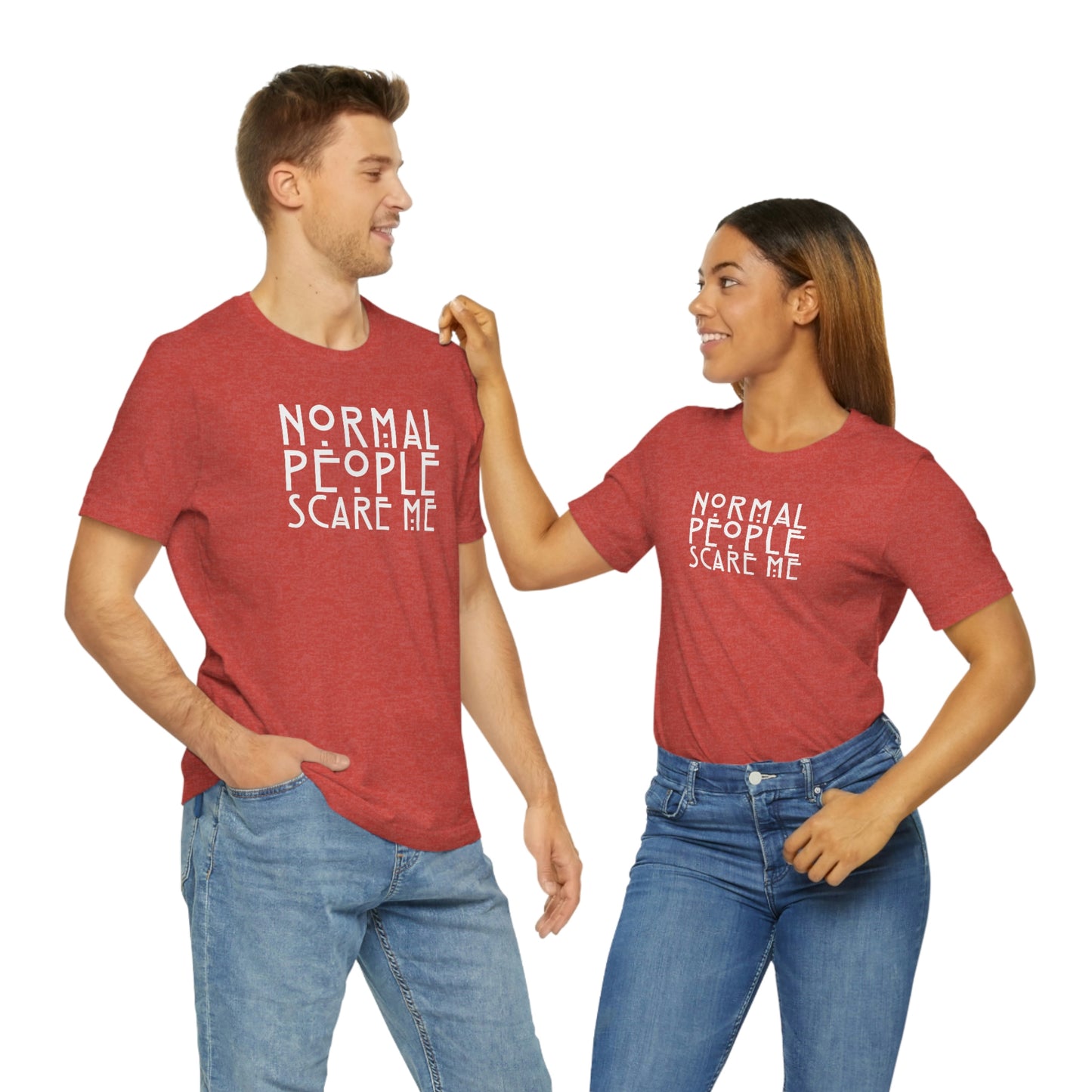 Normal People Scare Me White Font Unisex Jersey Short Sleeve Tee