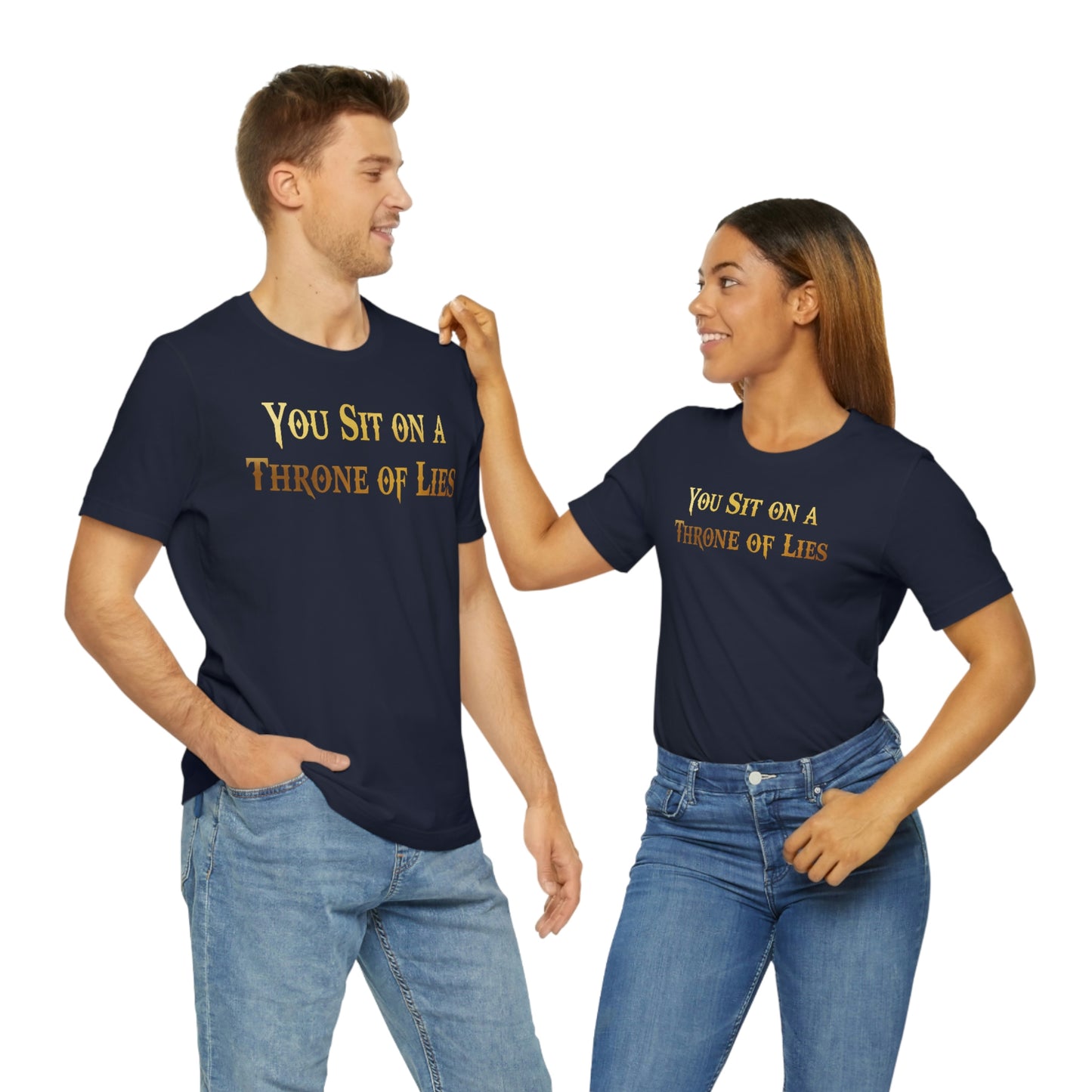 You Sit on A Throne of Lies Gold Font Unisex Jersey Short Sleeve Tee