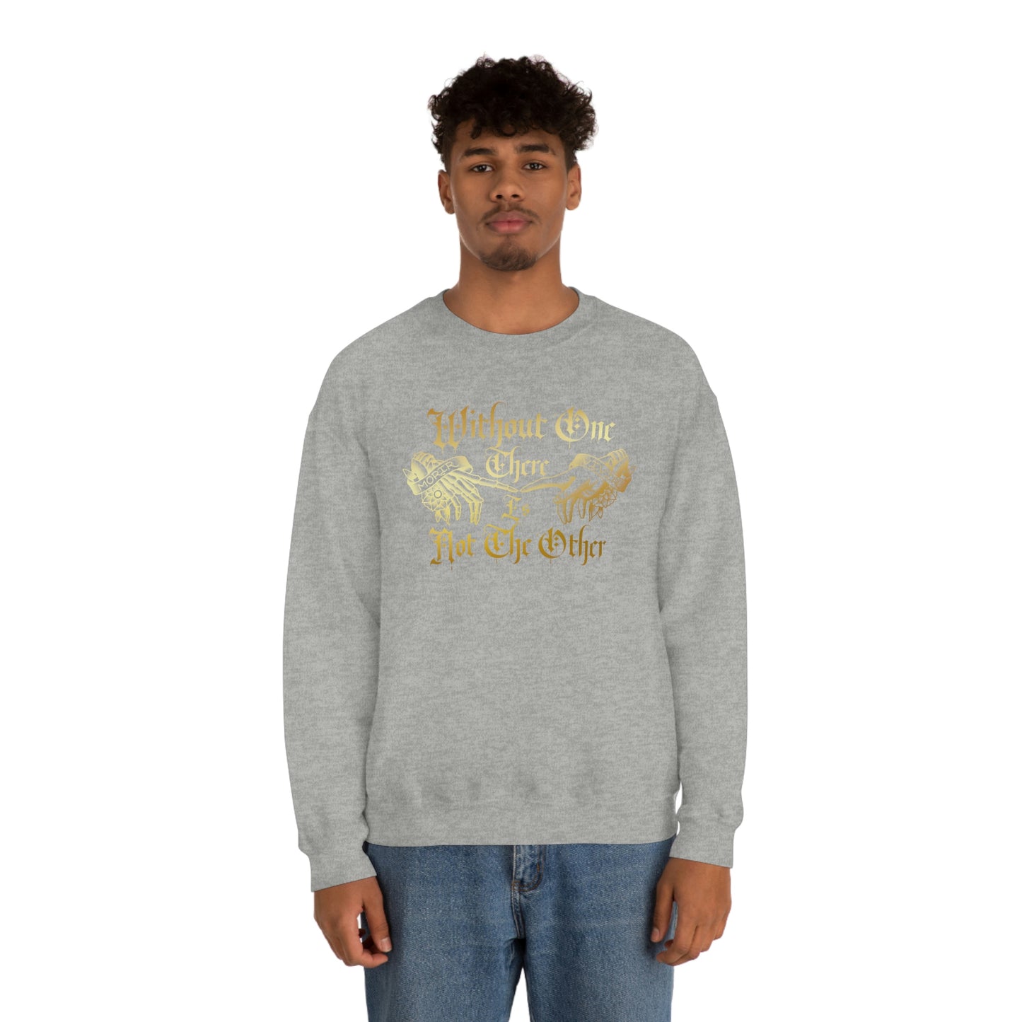 Without One There is Not The Other Gold Font unisex heavy blend crewneck sweatshirt